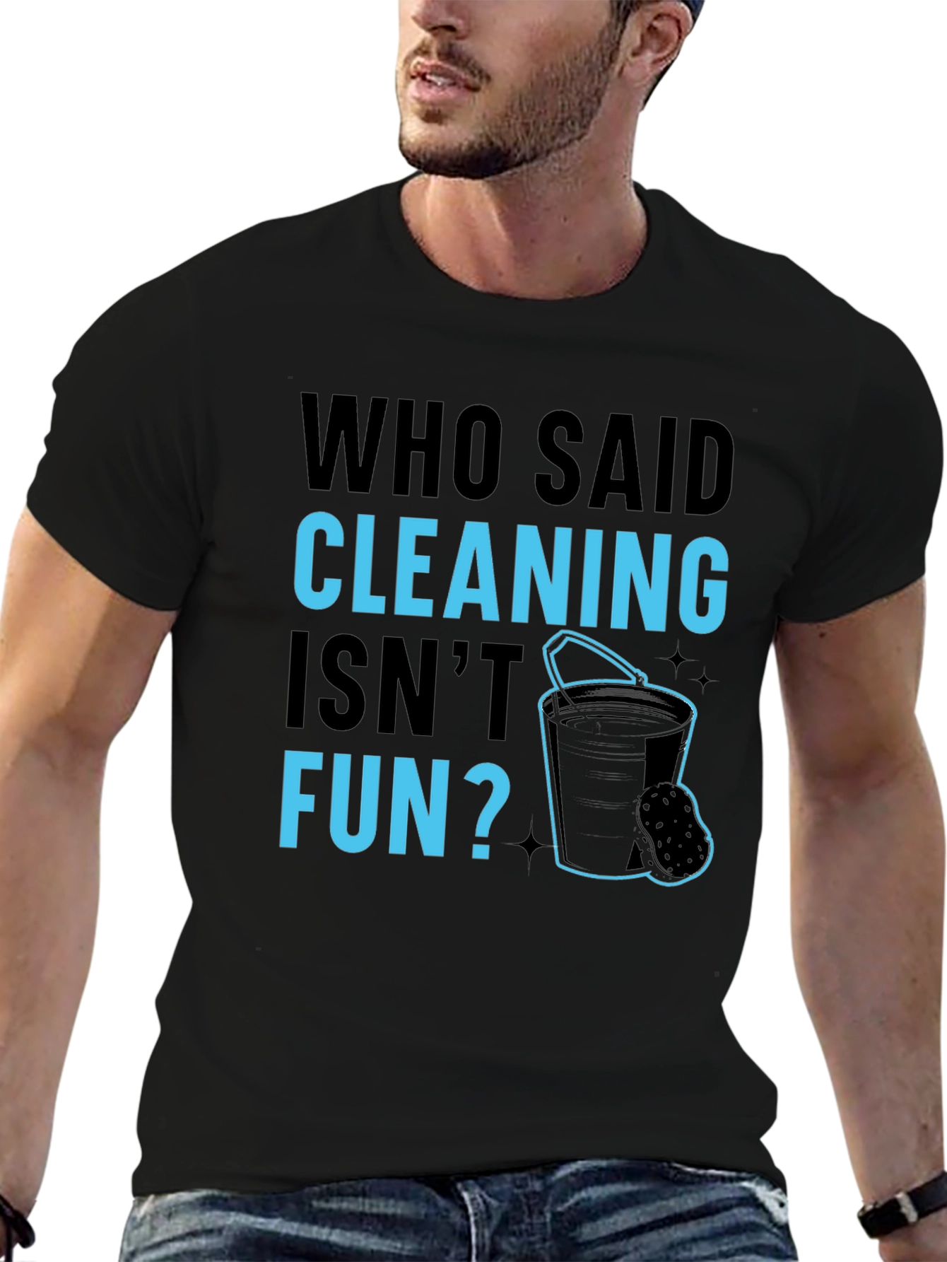 Funny Cleaning T-Shirt - Who Said Cleaning Isnt Fun?