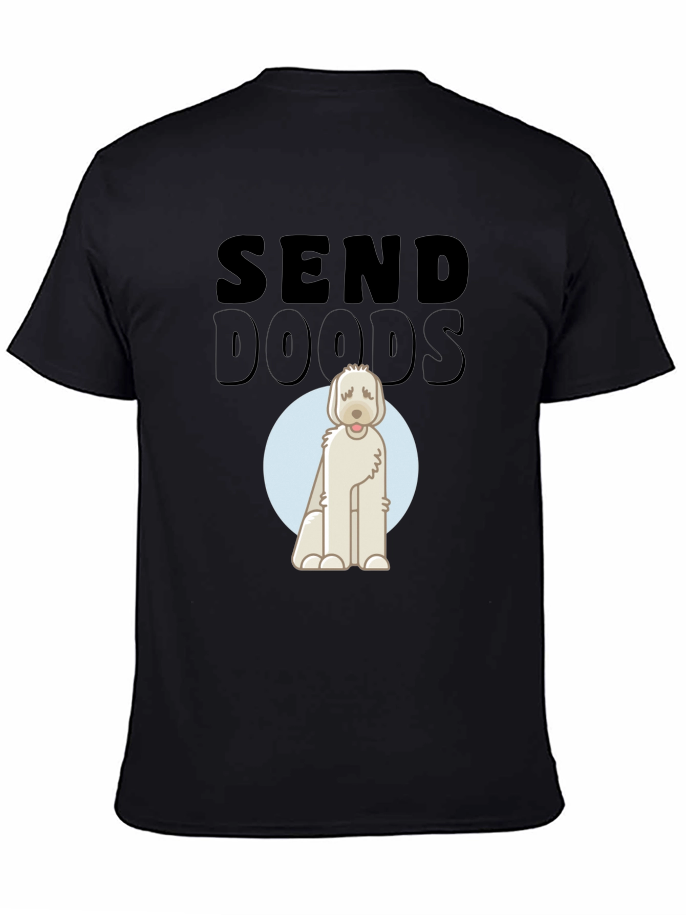 Send Doods T-Shirt - Funny Doodle Dog Tee
