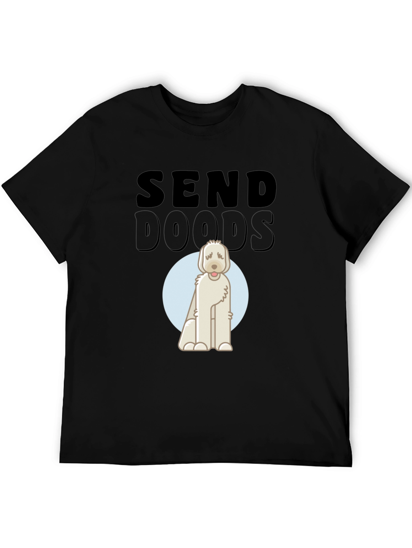 Send Doods T-Shirt - Funny Doodle Dog Tee