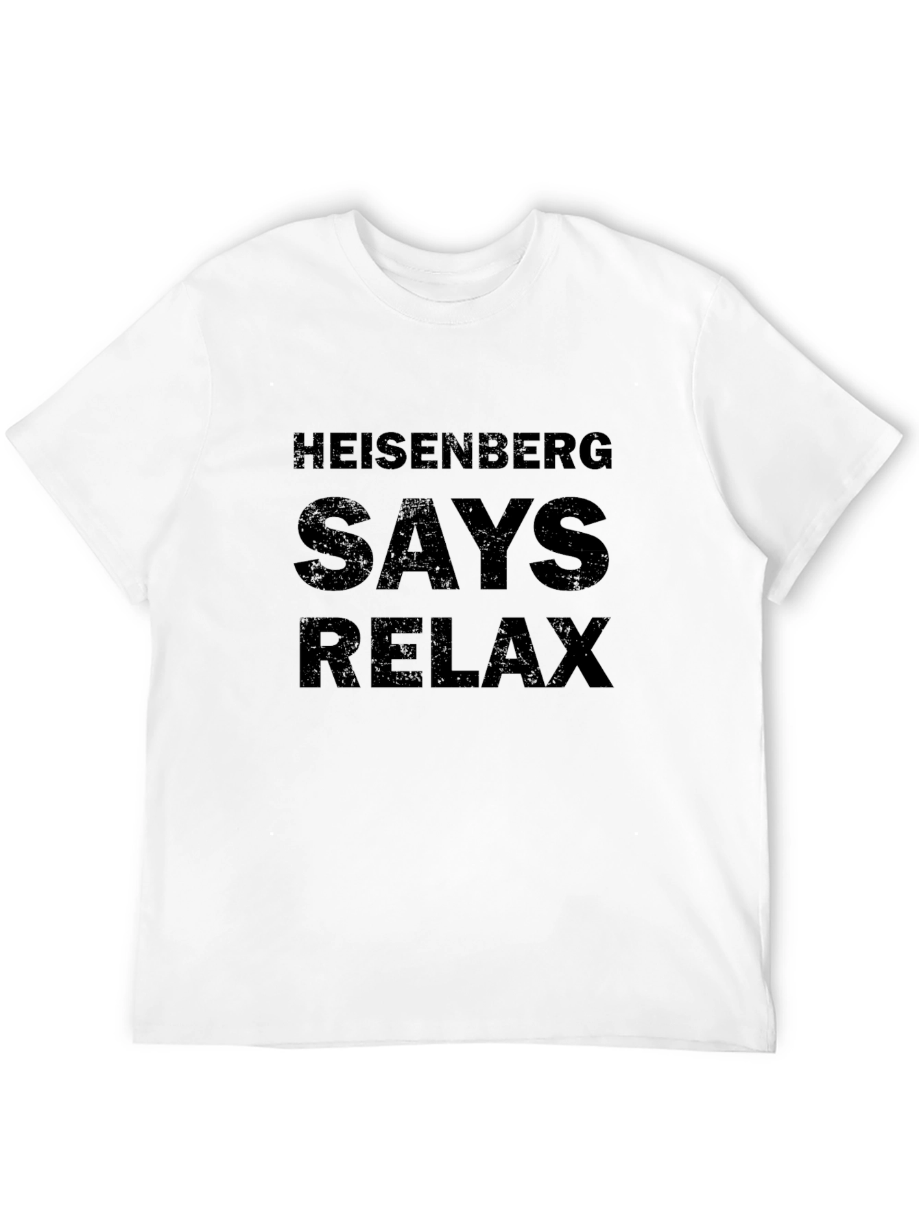 Heisenberg Says Relax Graphic T-Shirt