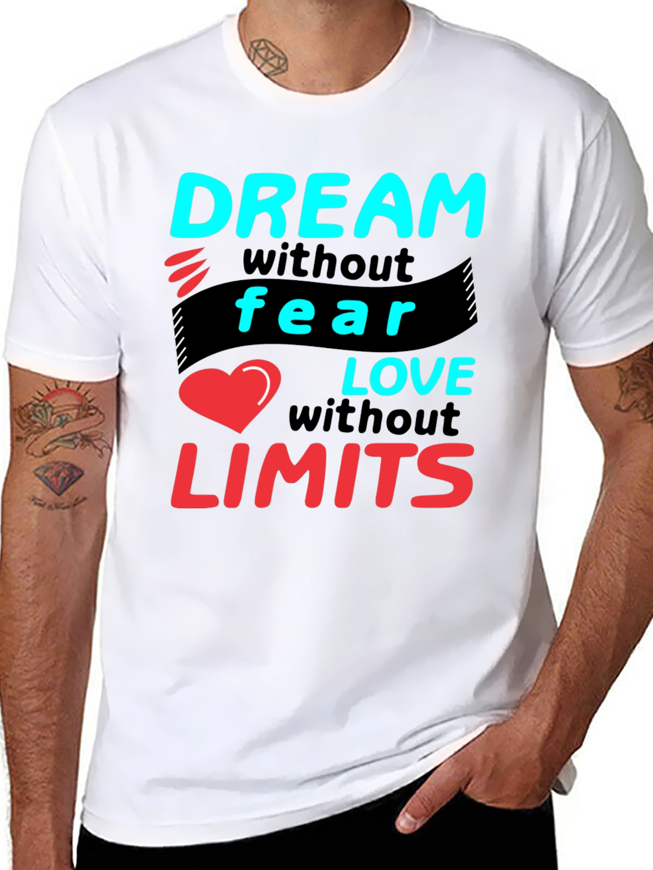 Dream Without Fear Love Without Limits T-Shirt