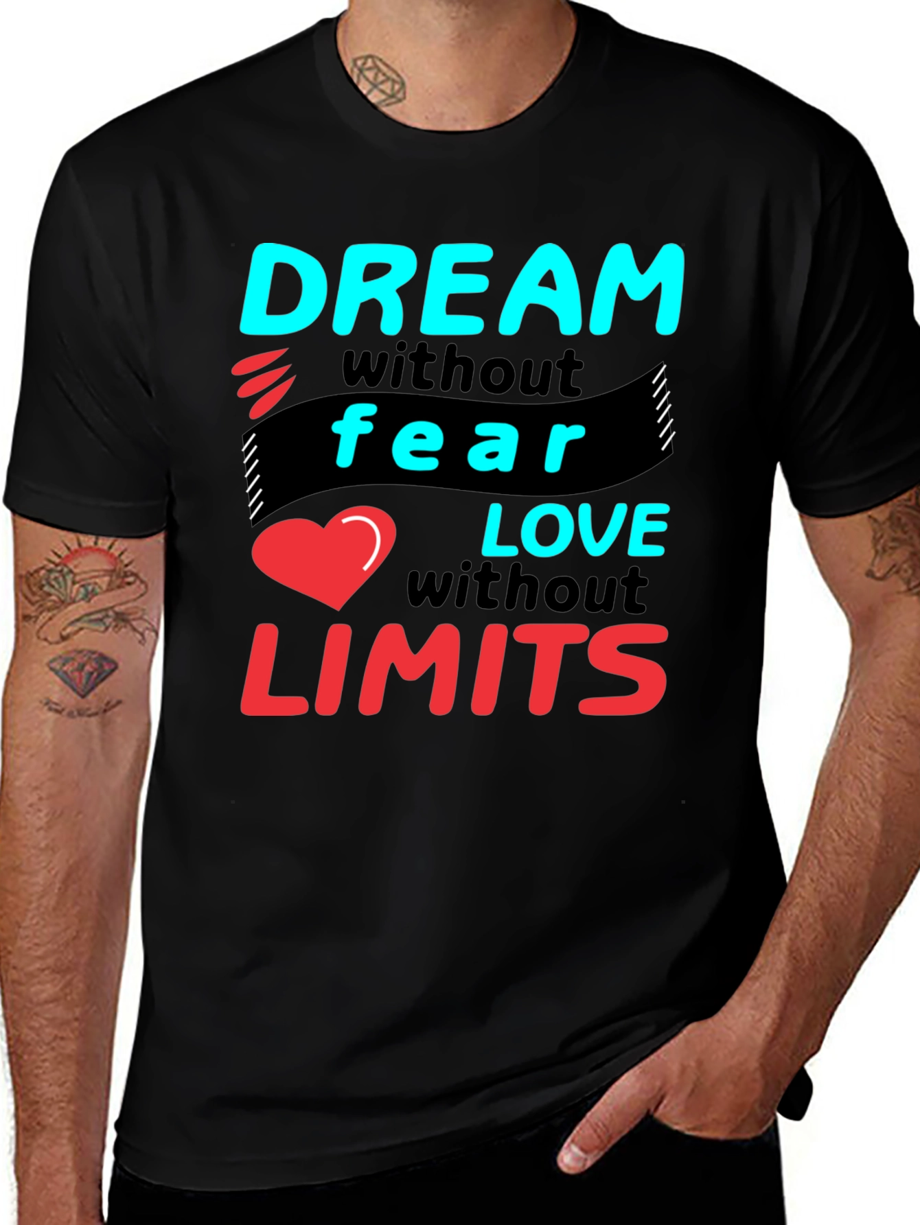 Dream Without Fear Love Without Limits T-Shirt