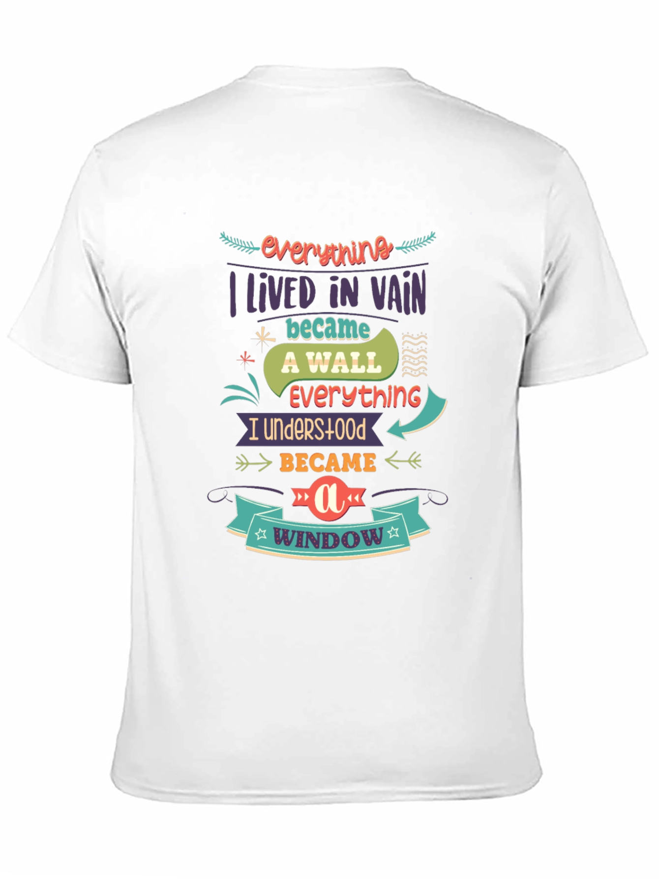 Everything I Lived In Vain T-Shirt