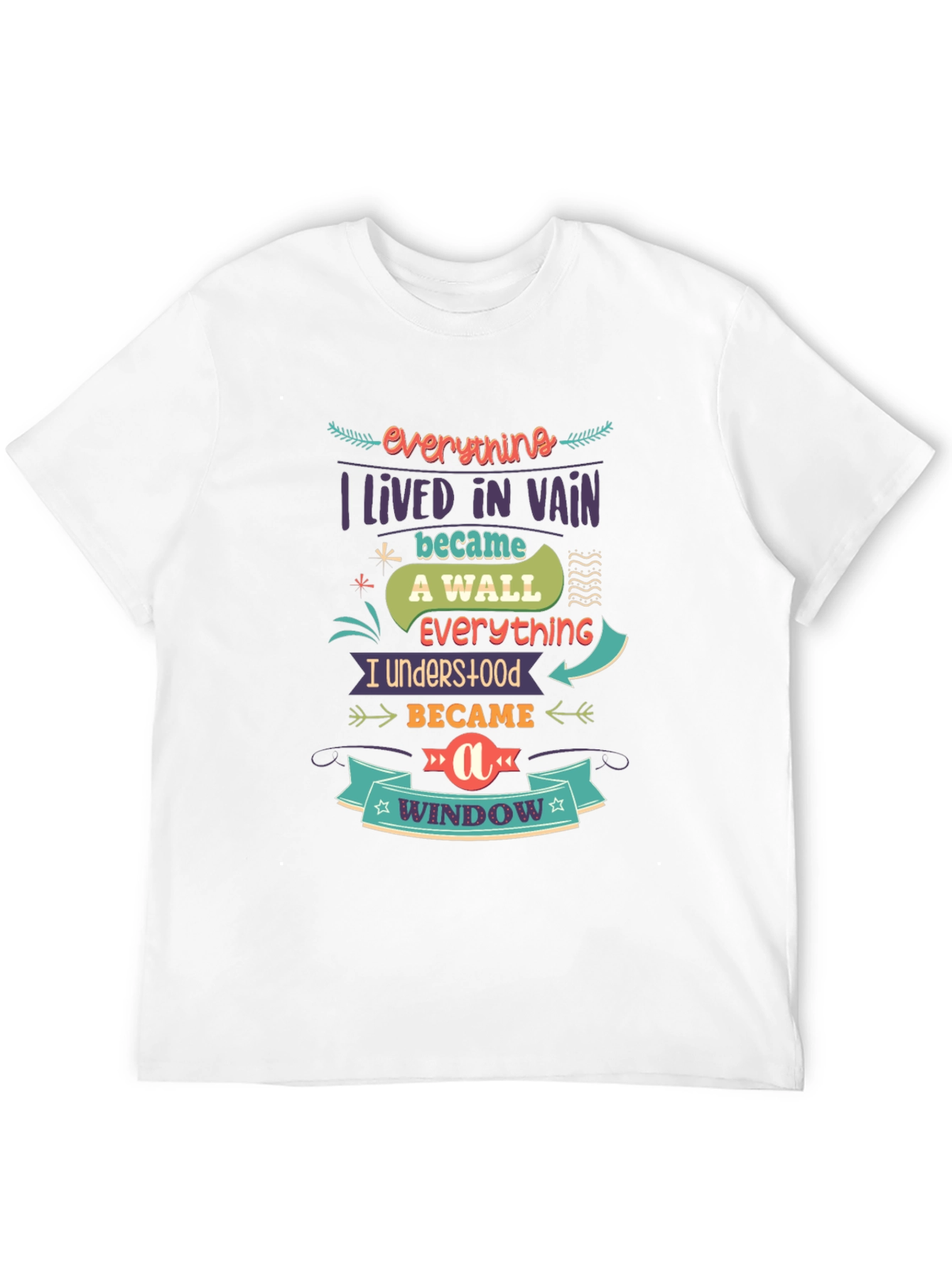 Everything I Lived In Vain T-Shirt