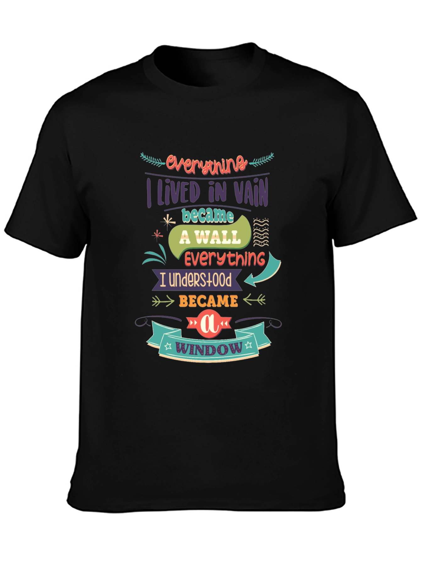 Everything I Lived In Vain T-Shirt