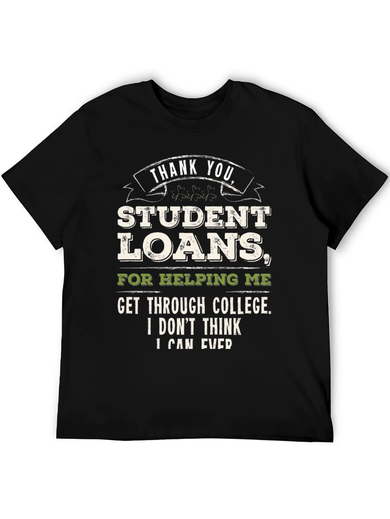 Funny Student Loan Debt Graphic Tee