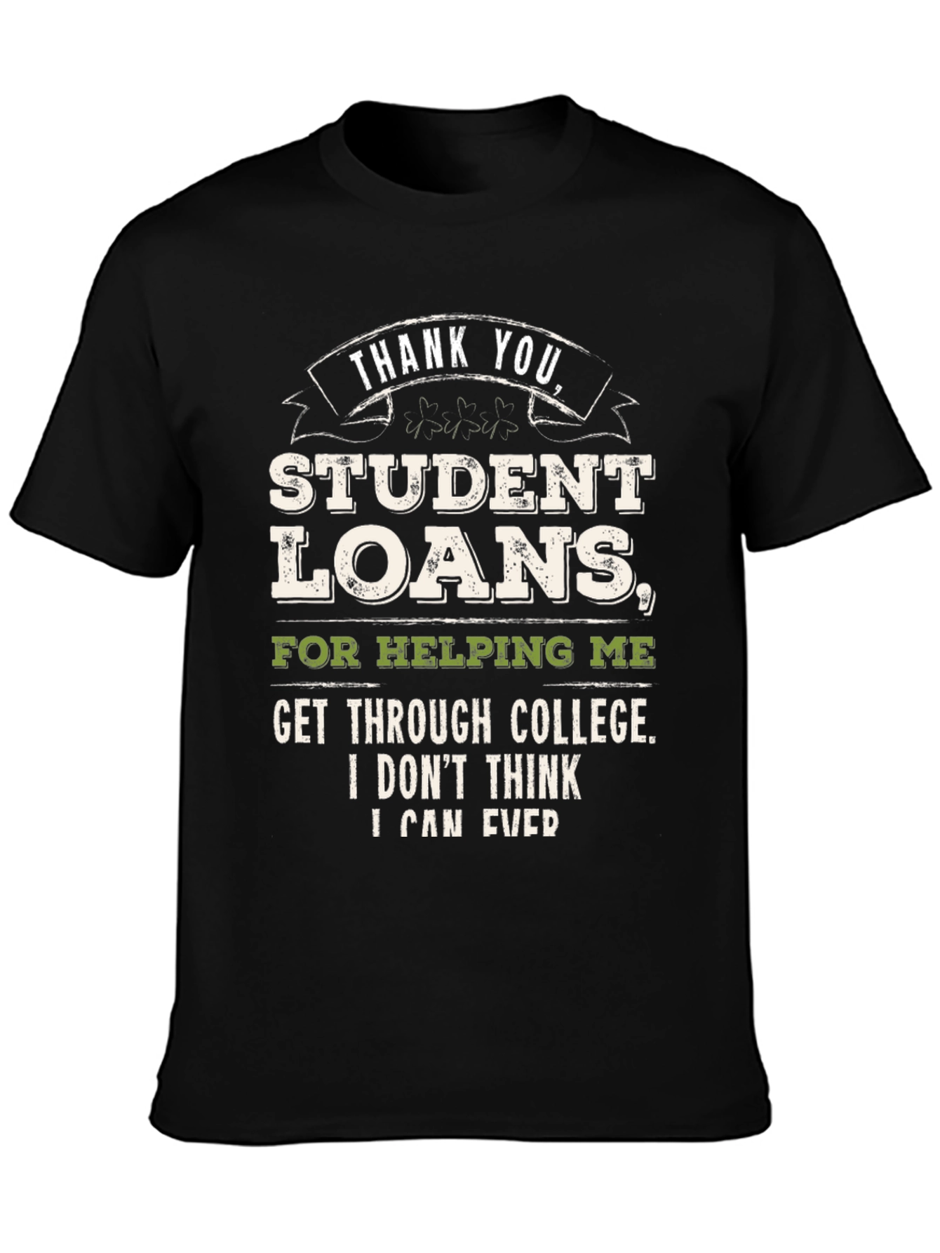 Funny Student Loan Debt Graphic Tee
