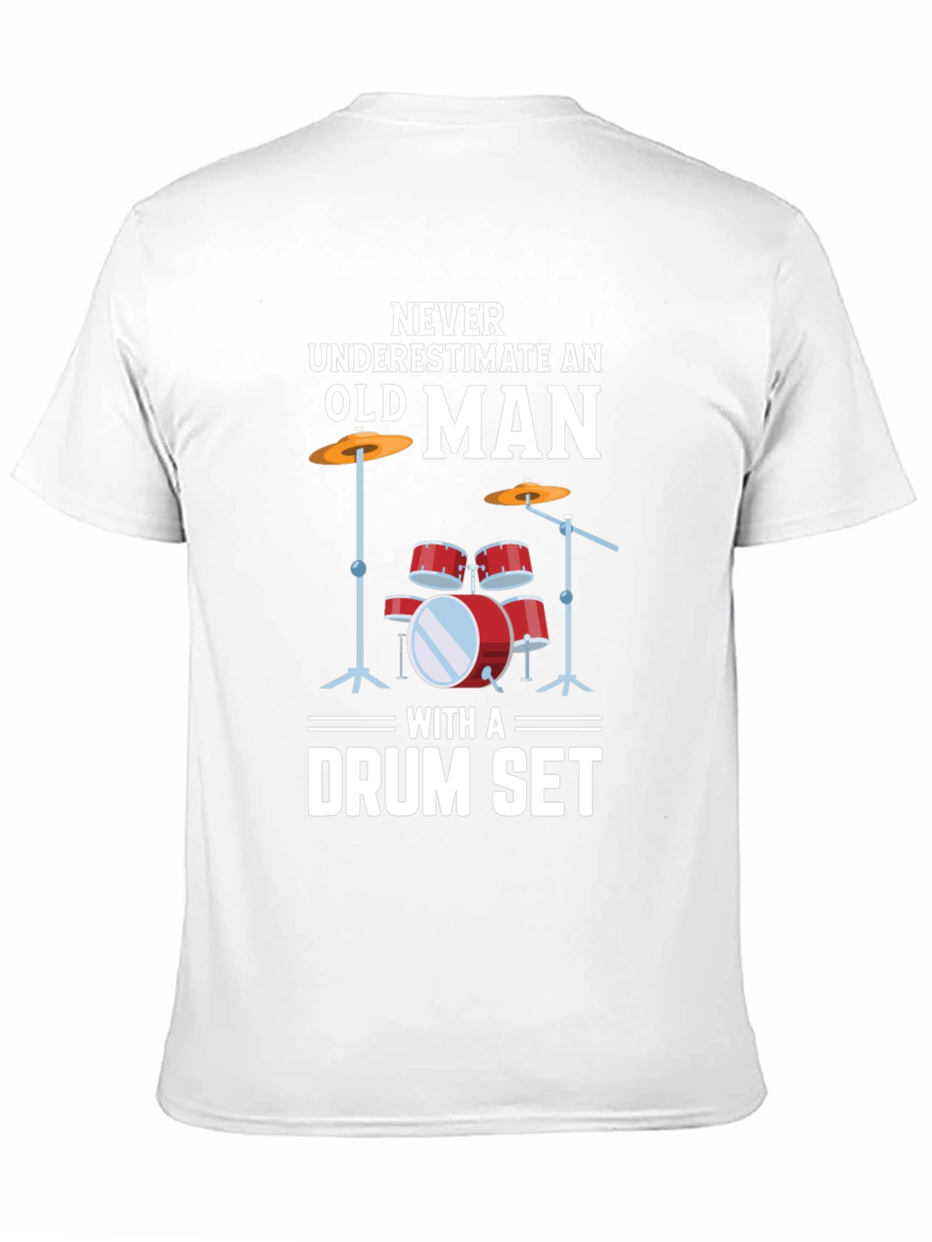 Never Underestimate Old Man Drummer T-Shirt