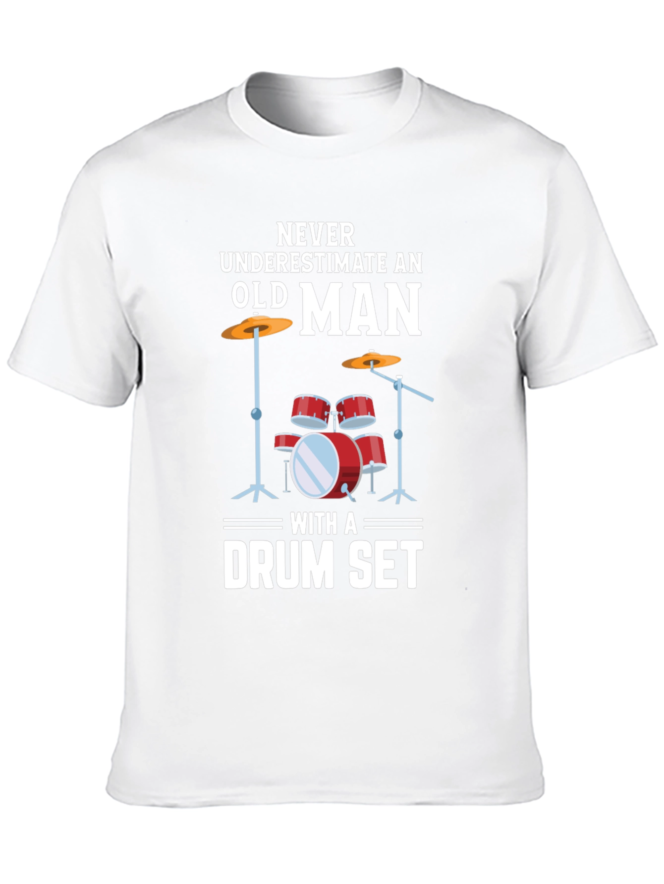 Never Underestimate Old Man Drummer T-Shirt