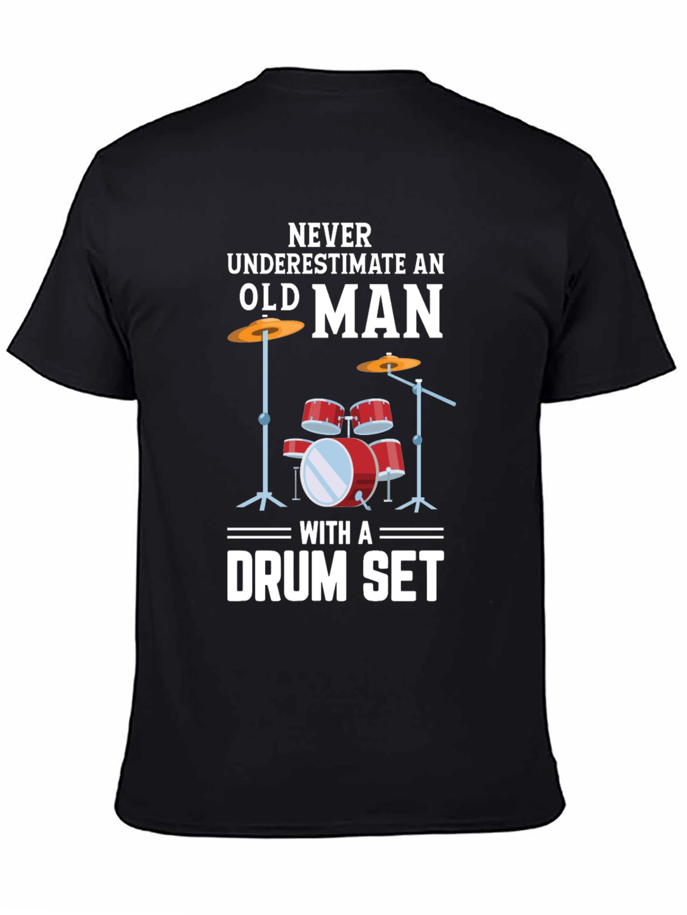Never Underestimate Old Man Drummer T-Shirt