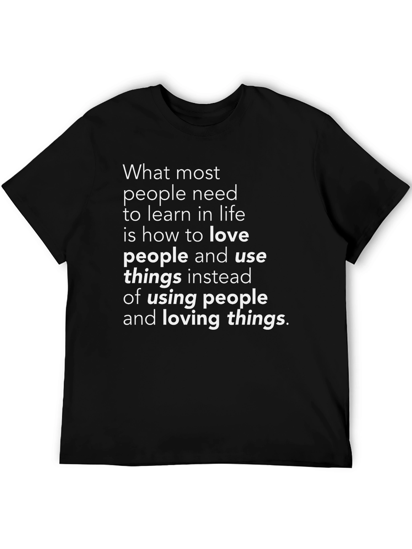 Love People Use Things Black T-Shirt