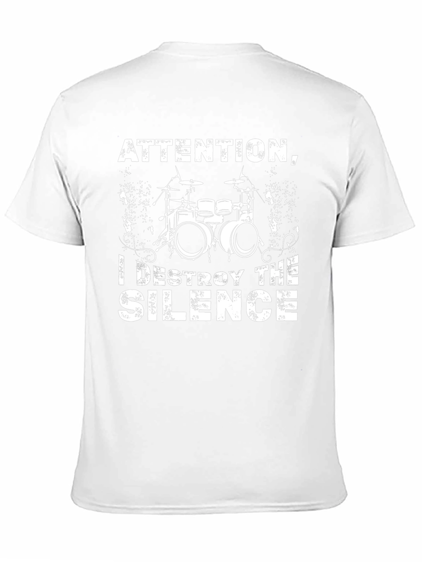 Attention I Destroy The Silence Drummer T-Shirt
