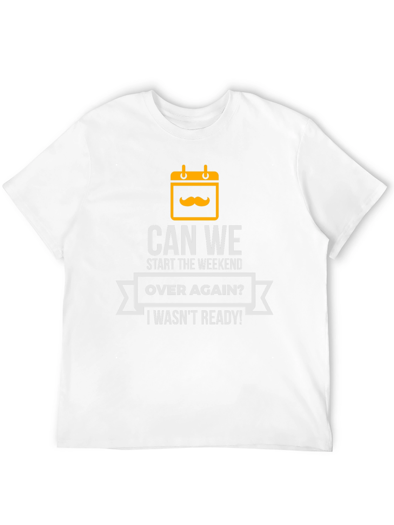 Can We Start The Weekend Over Again T-Shirt