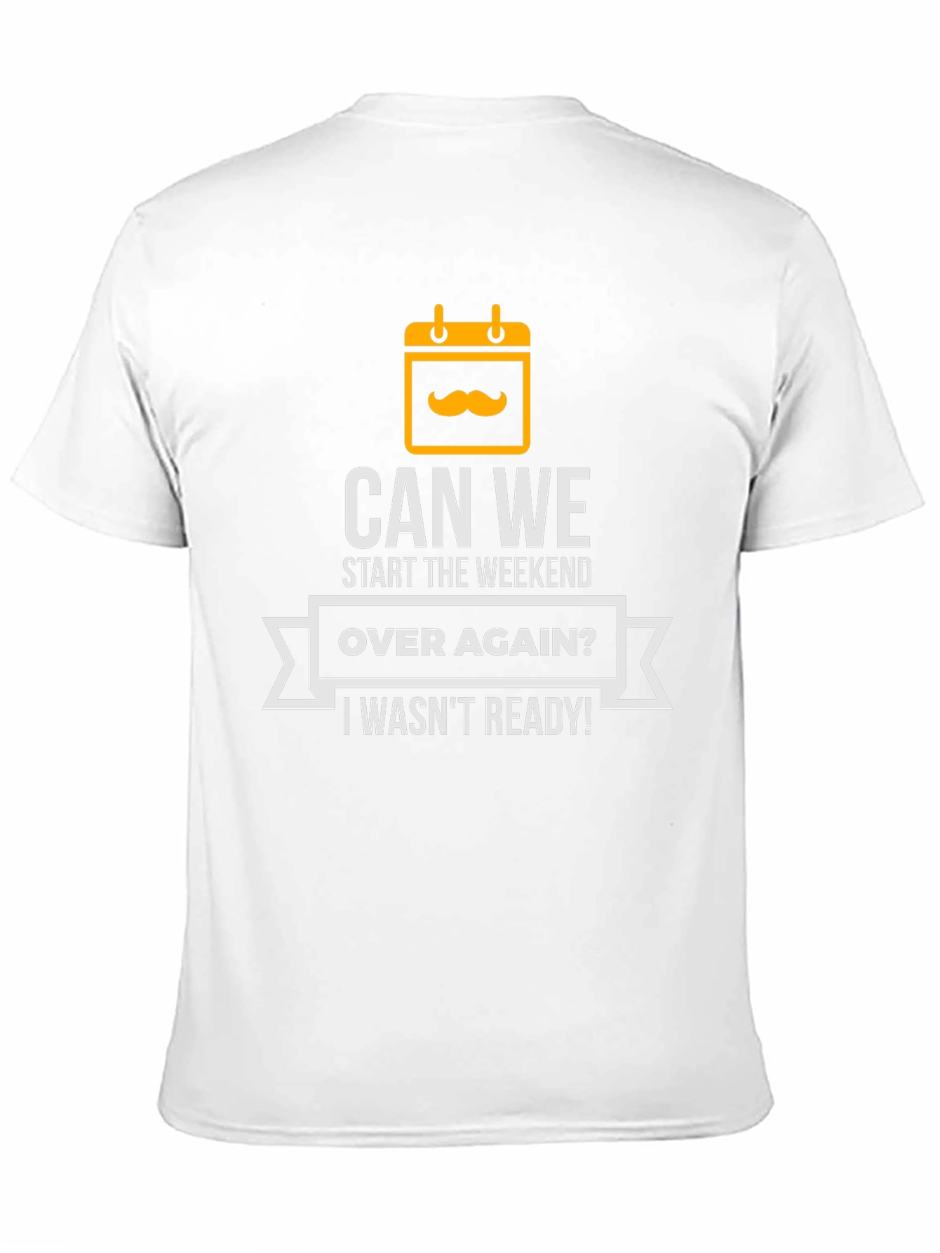 Can We Start The Weekend Over Again T-Shirt