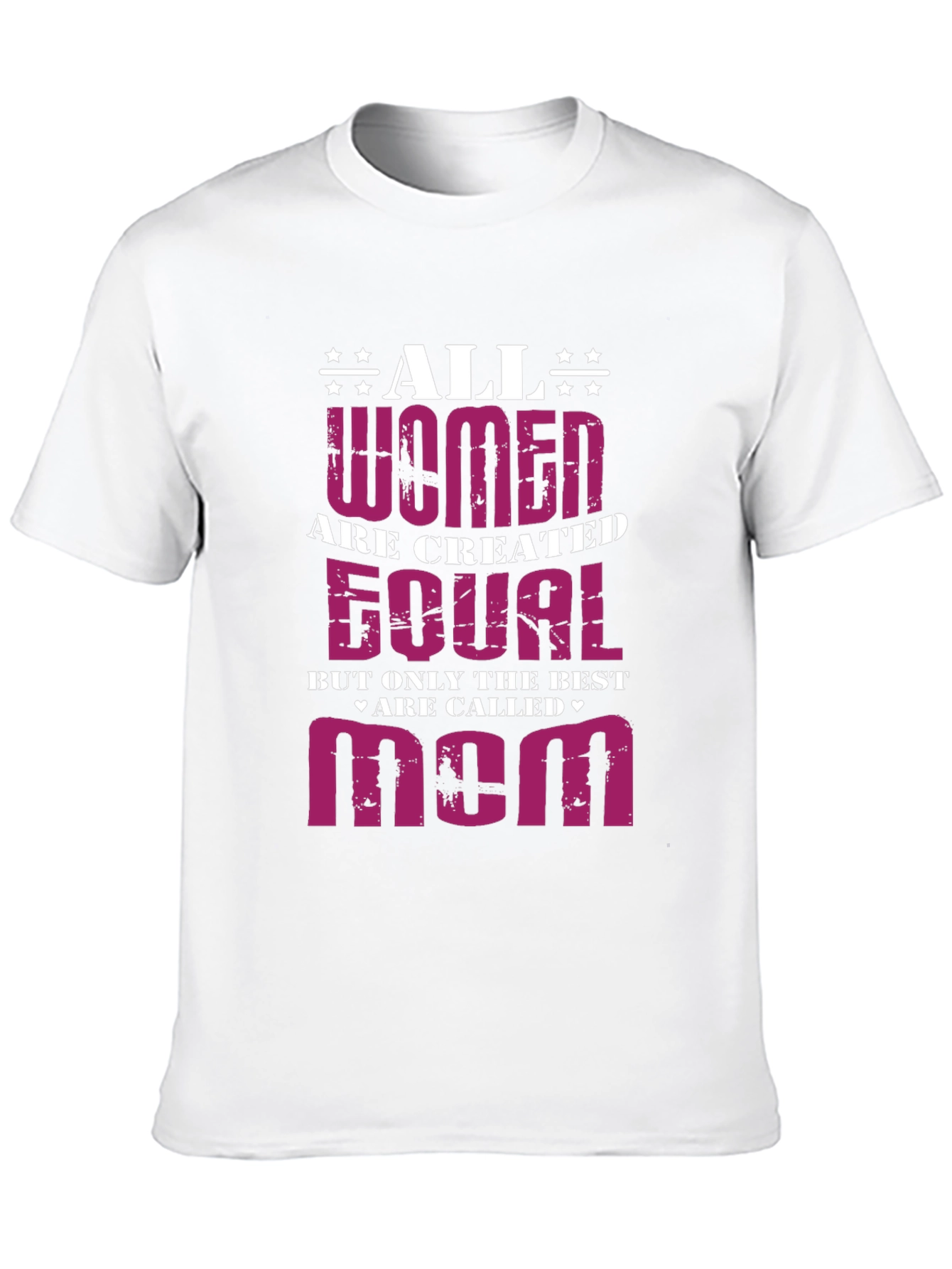 All Women Are Created Equal - Mom Graphic T-Shirt