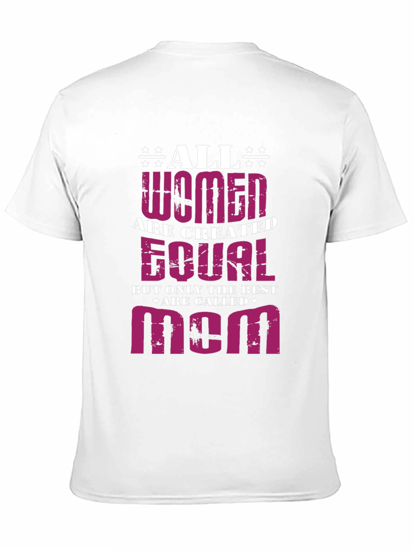 All Women Are Created Equal - Mom Graphic T-Shirt