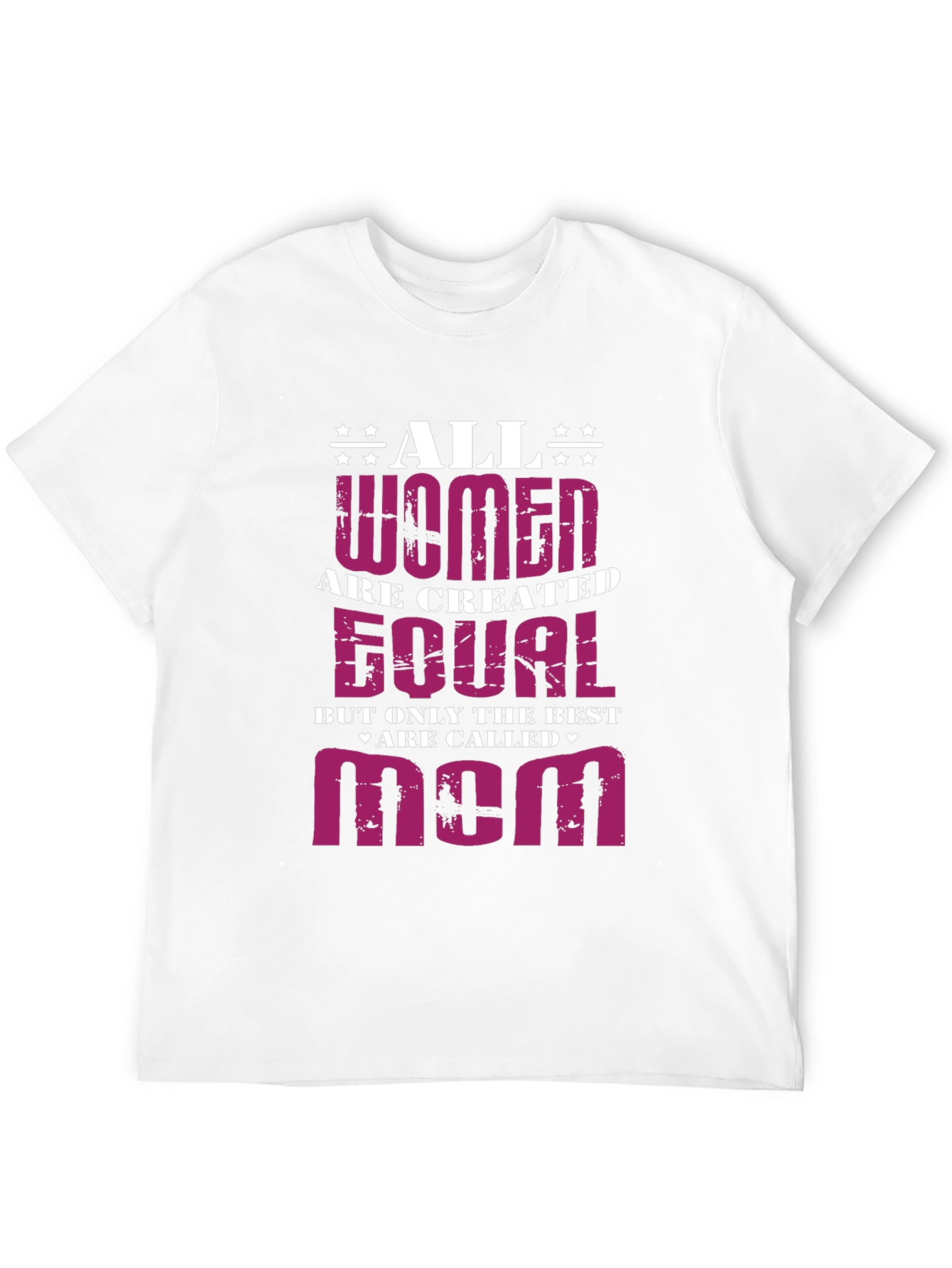 All Women Are Created Equal - Mom Graphic T-Shirt