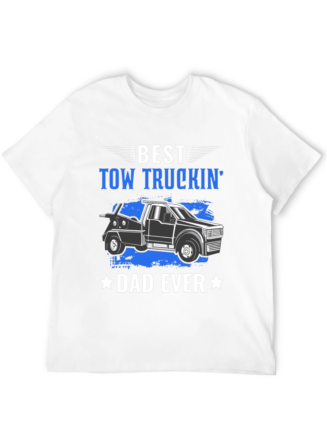 Best Tow Truckin Dad Ever T-Shirt