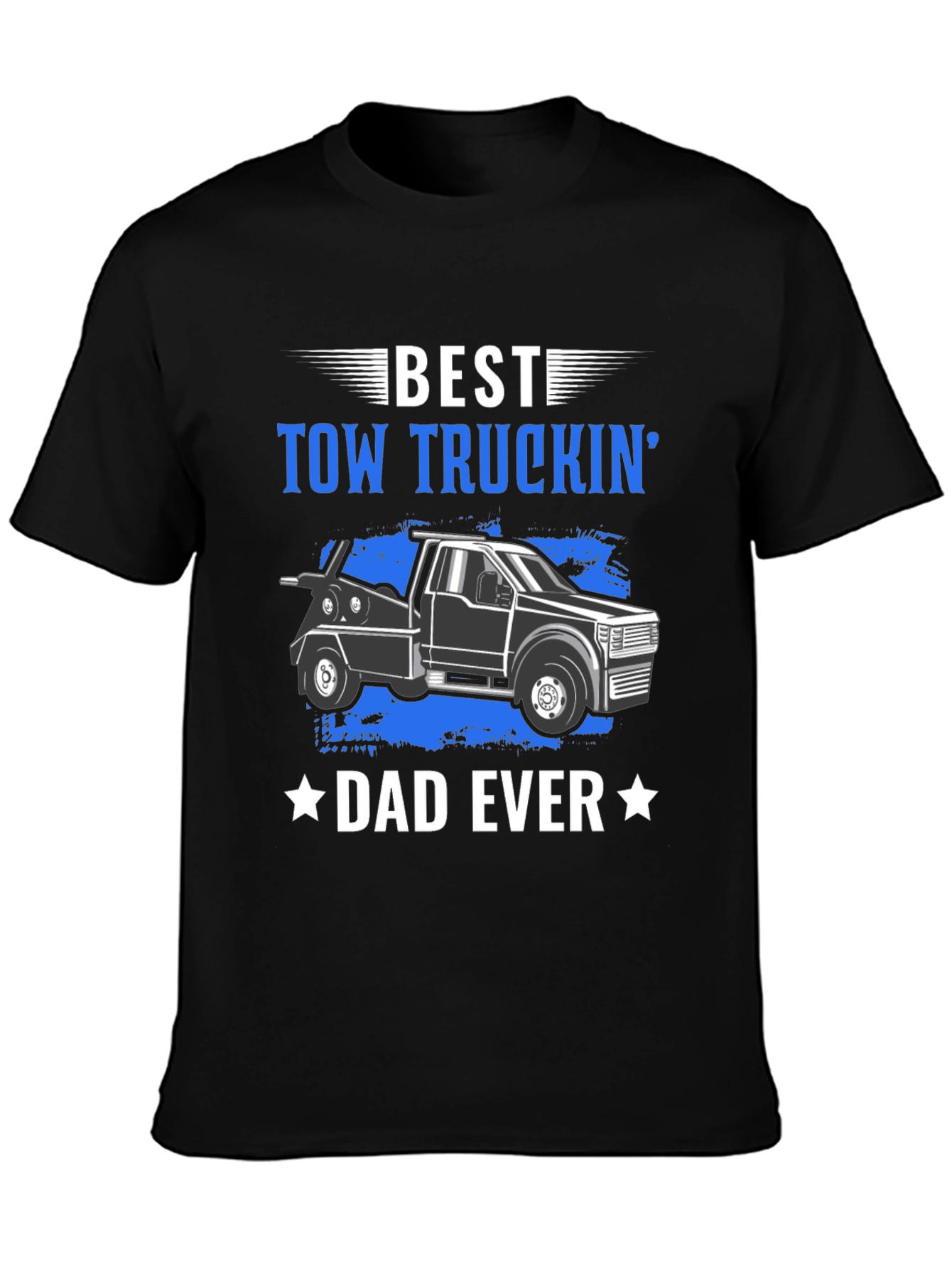 Best Tow Truckin Dad Ever T-Shirt