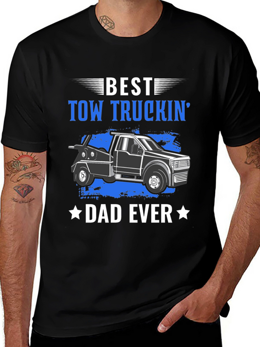 Best Tow Truckin Dad Ever T-Shirt
