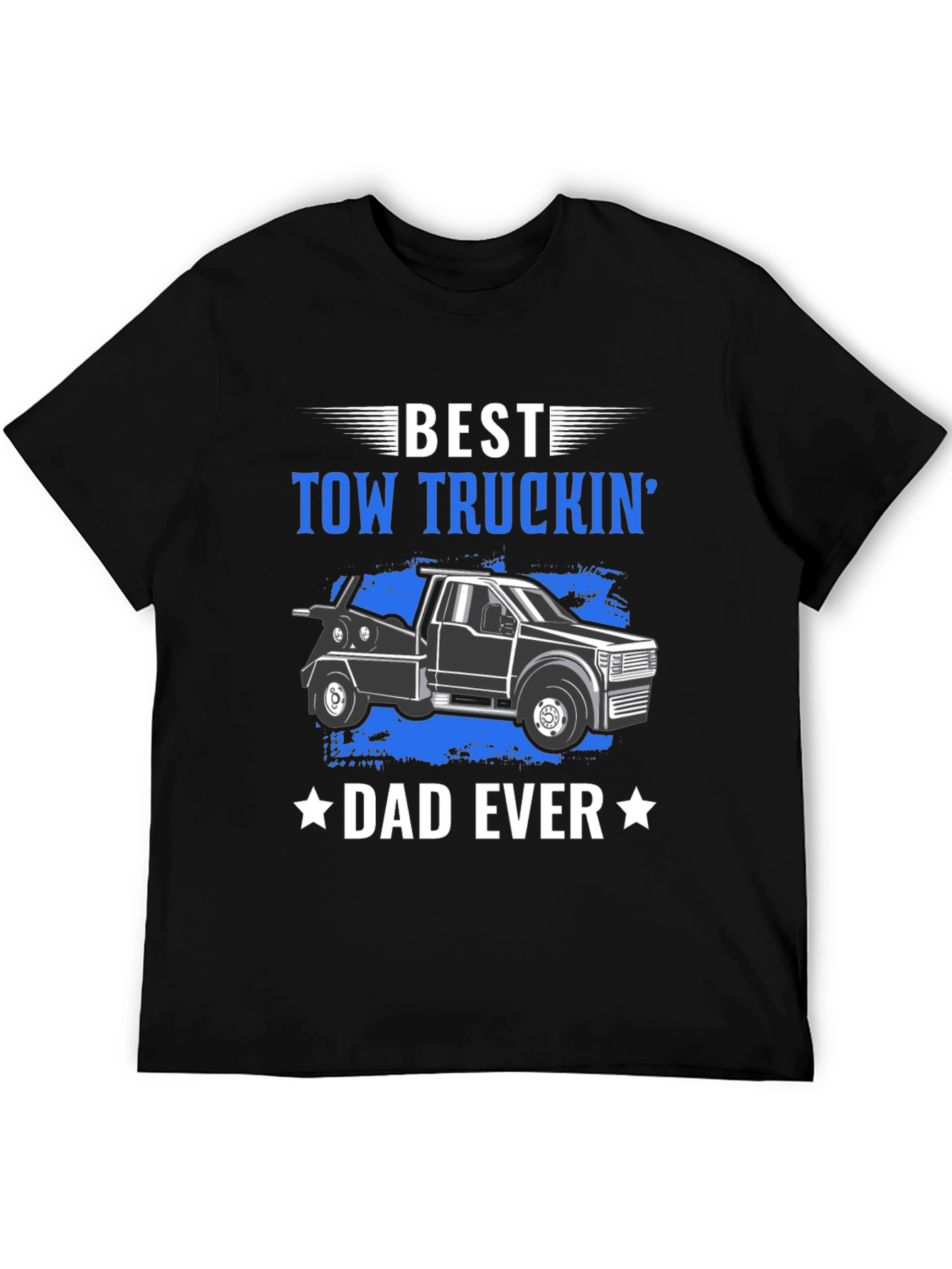 Best Tow Truckin Dad Ever T-Shirt