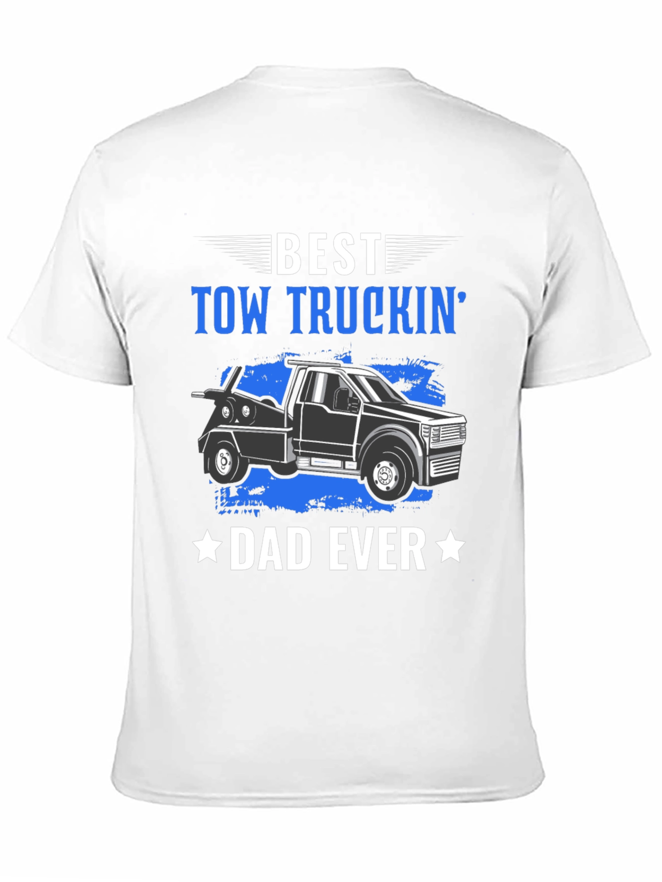 Best Tow Truckin Dad Ever T-Shirt
