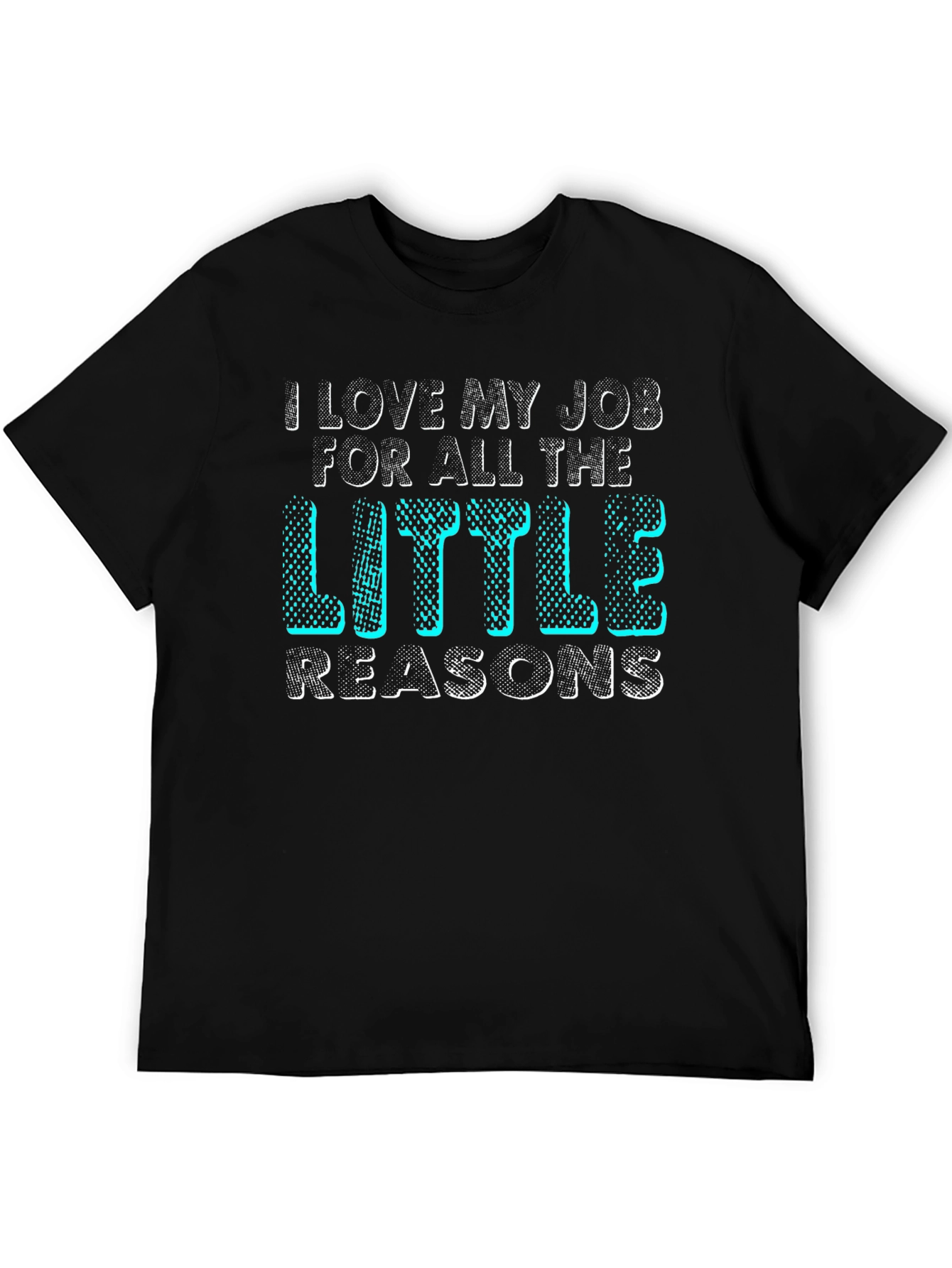I Love My Job T-Shirt
