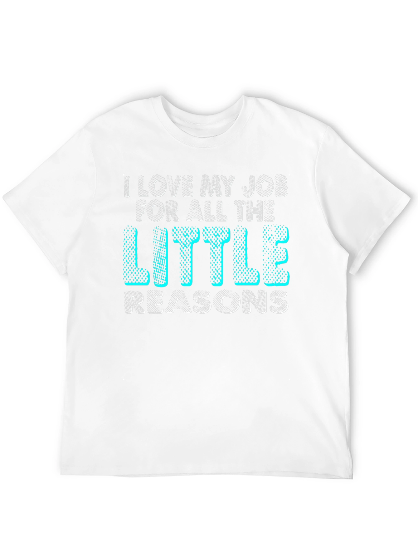 I Love My Job T-Shirt