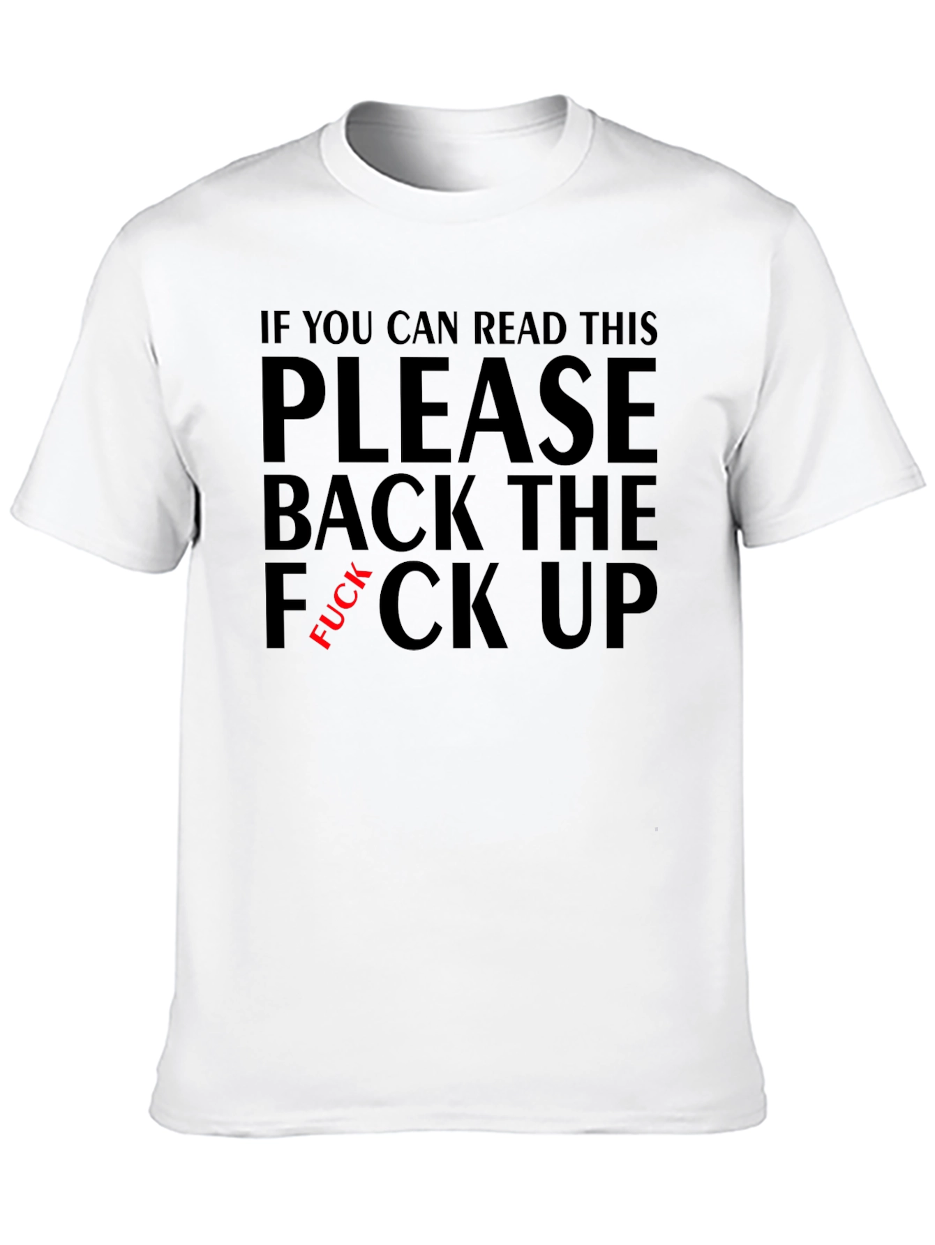 Funny Sarcastic Graphic Tee - Back The F*ck Up