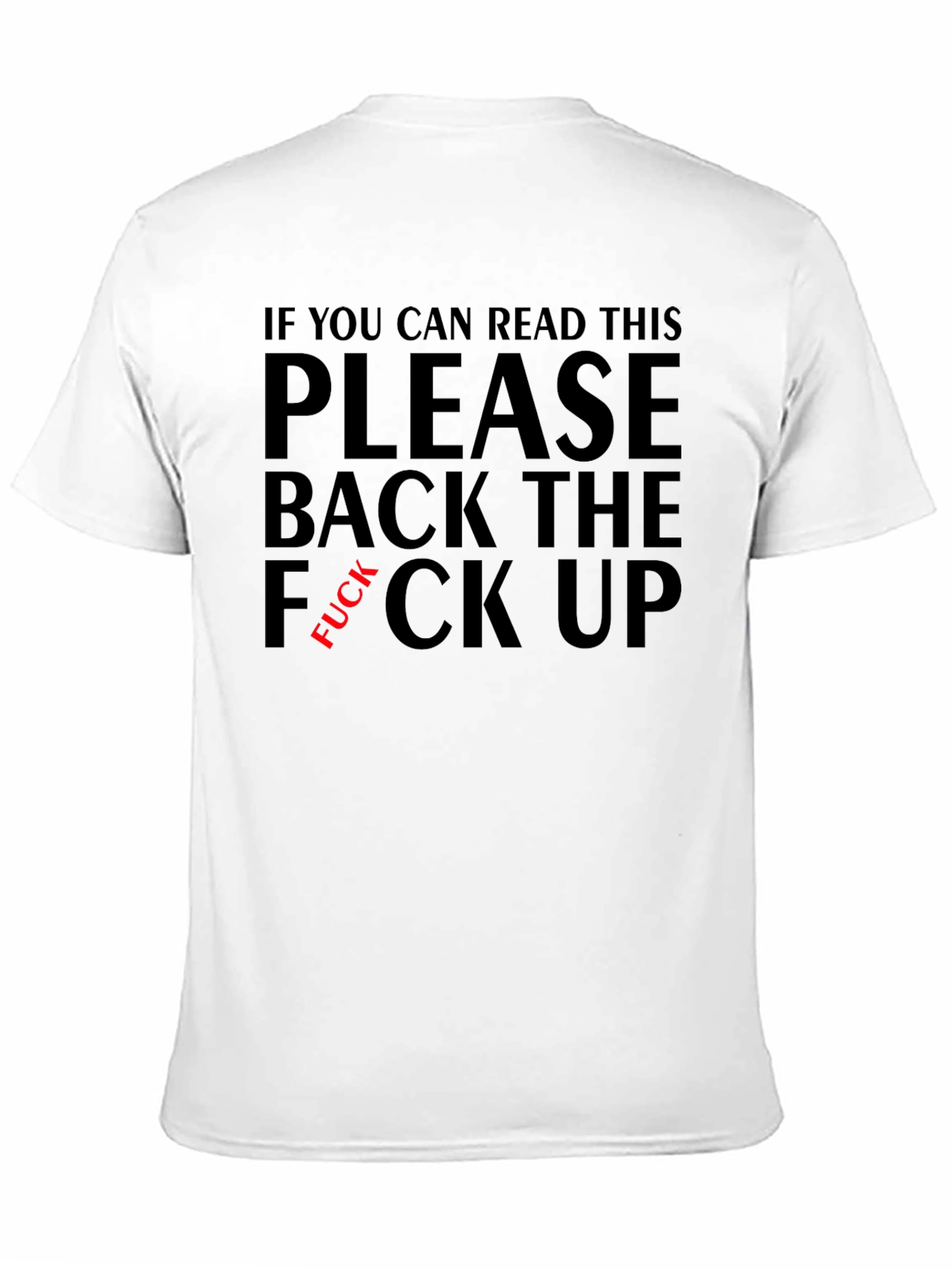 Funny Sarcastic Graphic Tee - Back The F*ck Up