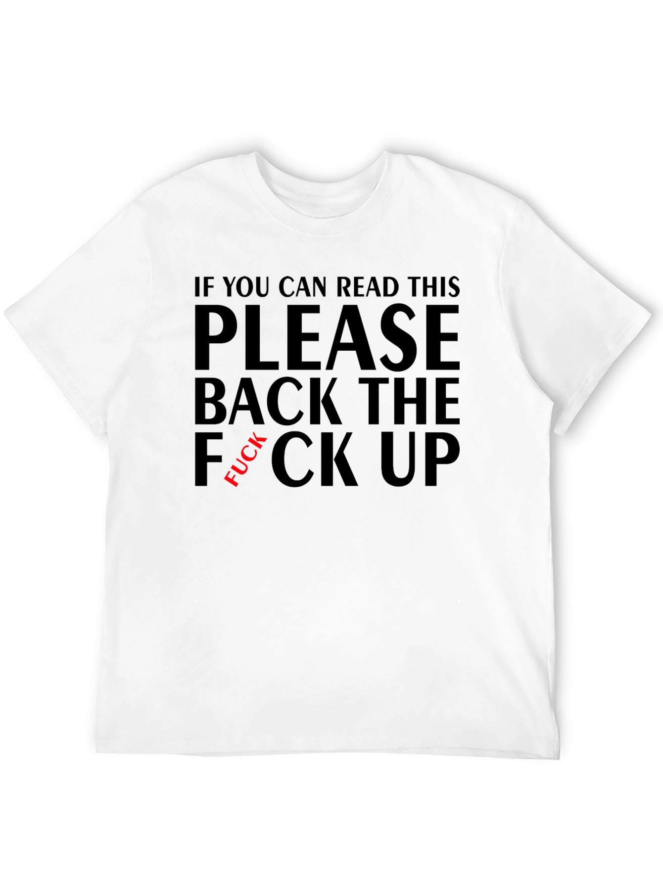 Funny Sarcastic Graphic Tee - Back The F*ck Up
