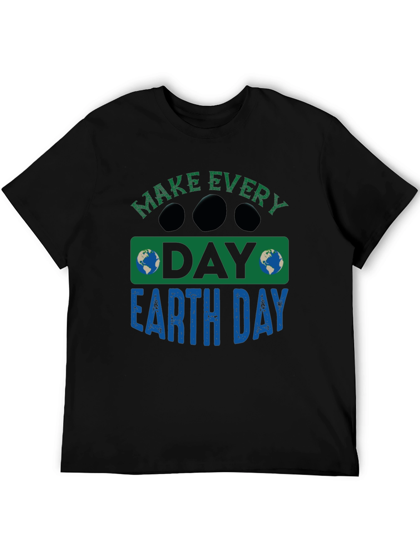 Earth Day T-Shirt - Every Day