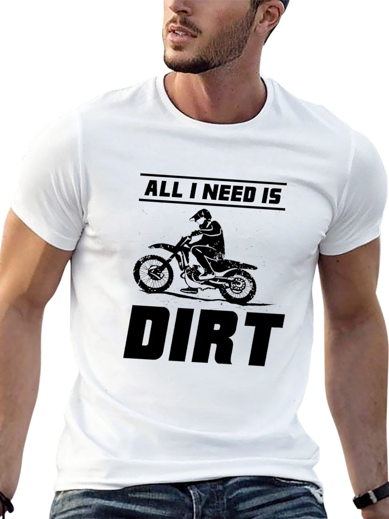 All I Need is Dirt - Motocross T-Shirt