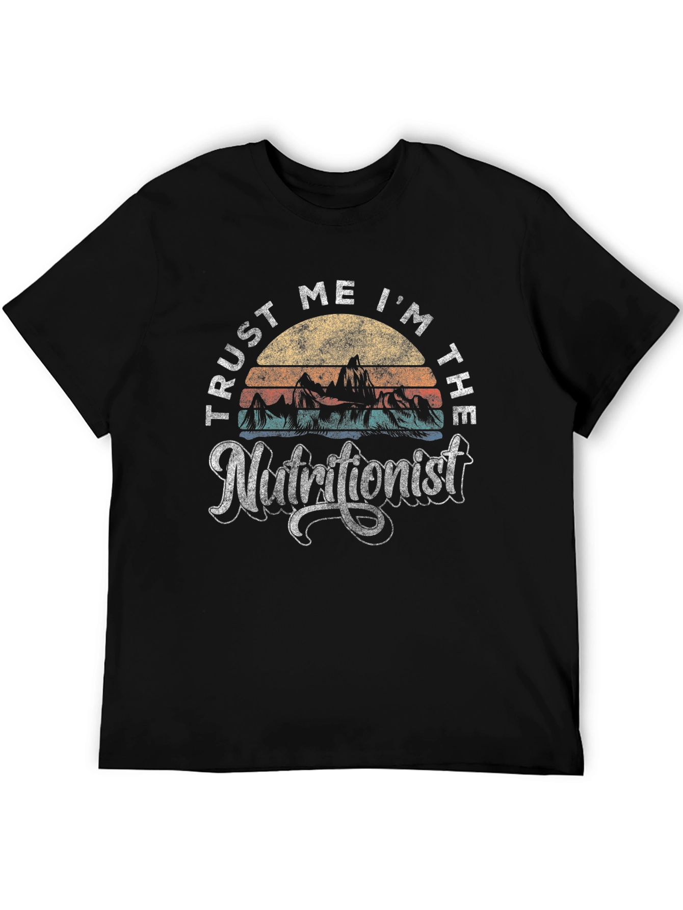 Trust Me Im The Nutritionist T-Shirt