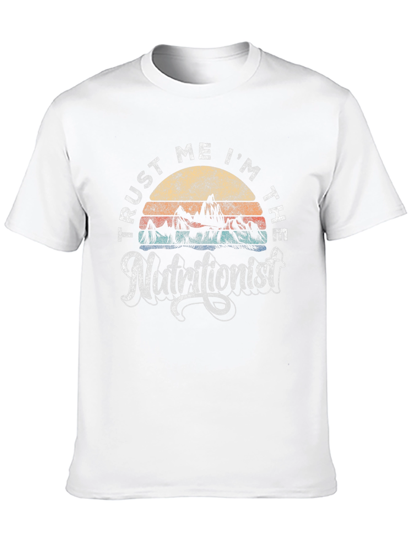 Trust Me Im The Nutritionist T-Shirt