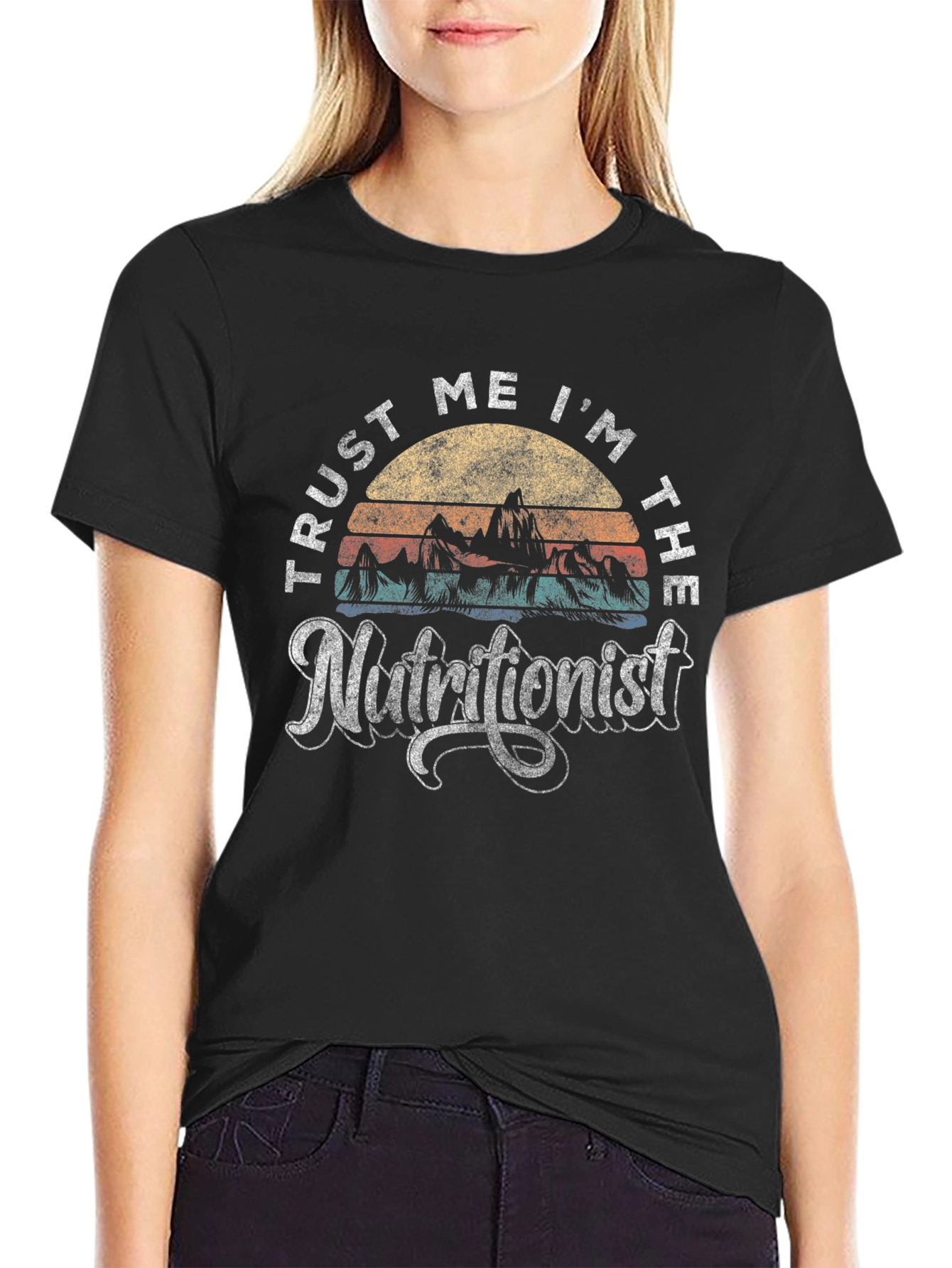 Trust Me Im The Nutritionist T-Shirt