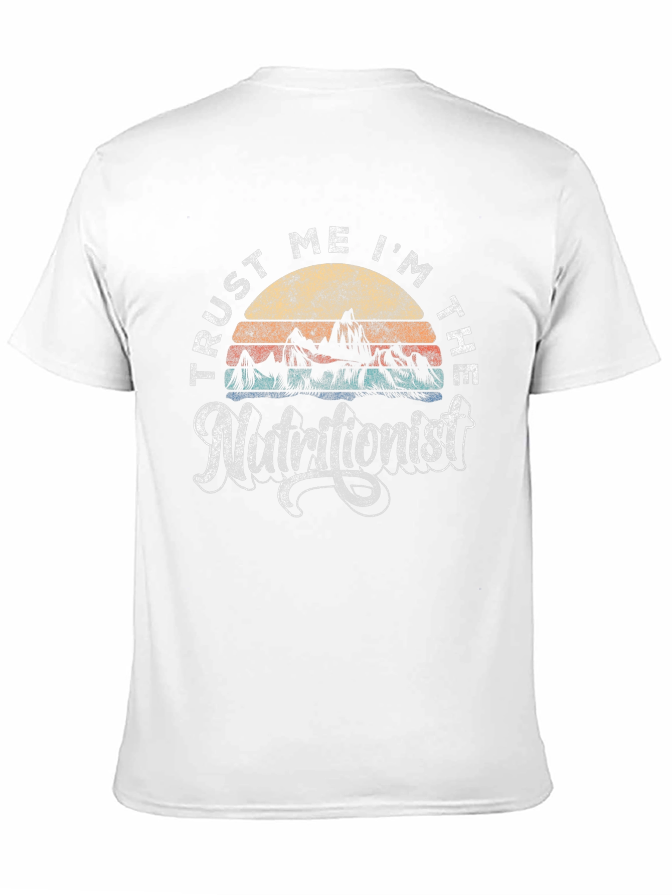 Trust Me Im The Nutritionist T-Shirt
