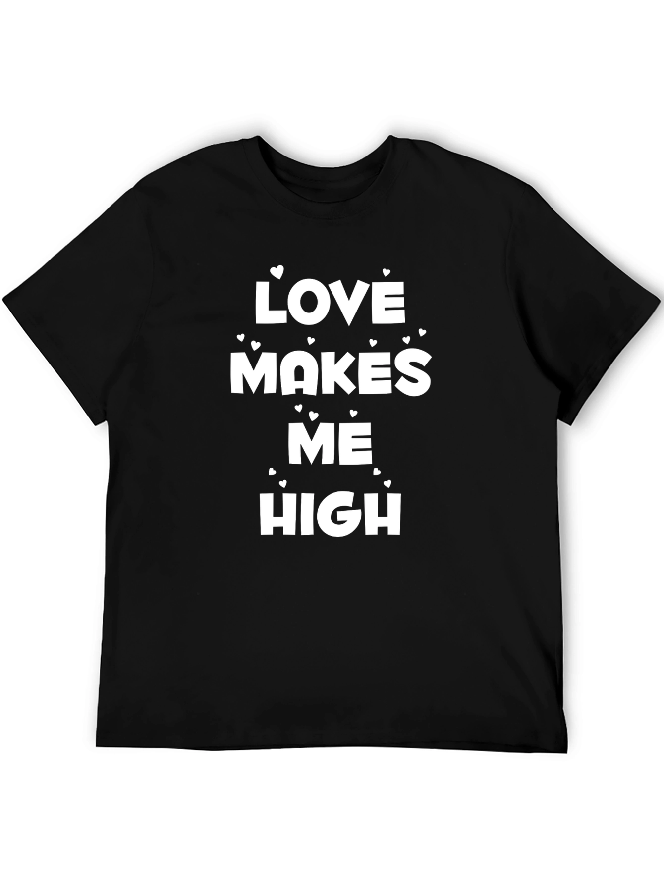 Love Makes Me High T-Shirt Black Casual Tee