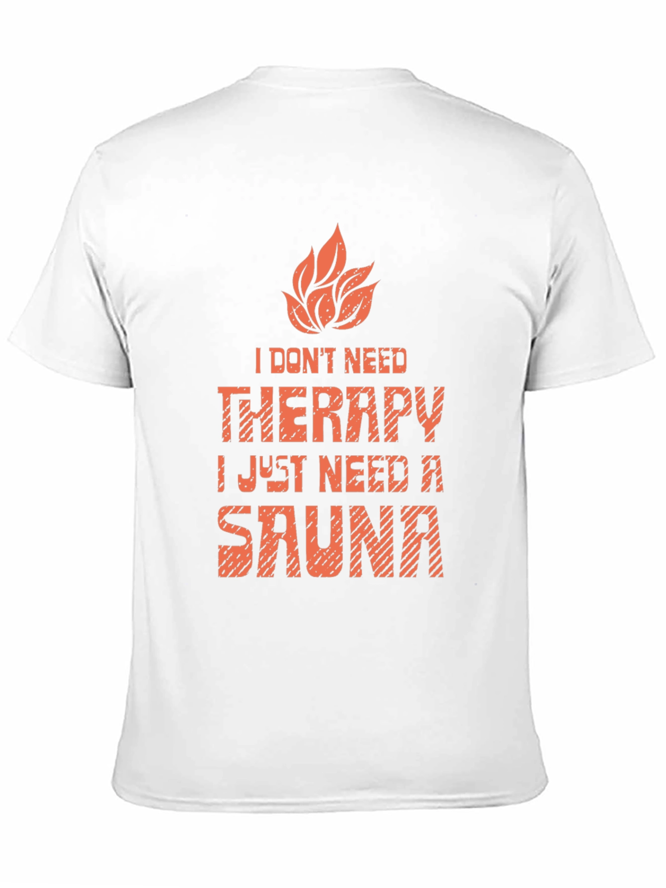 Funny Sauna T-Shirt: I Dont Need Therapy