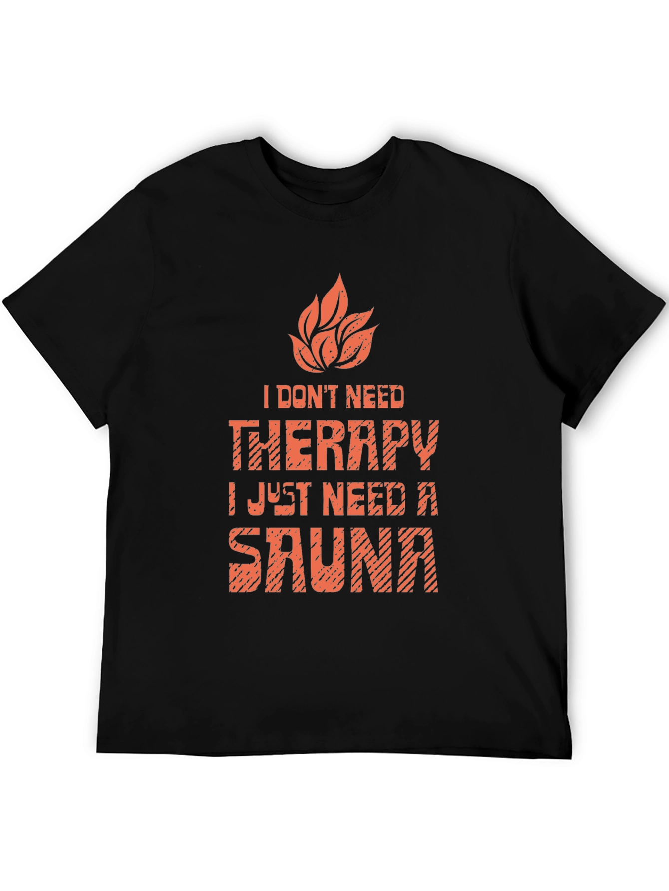 Funny Sauna T-Shirt: I Dont Need Therapy