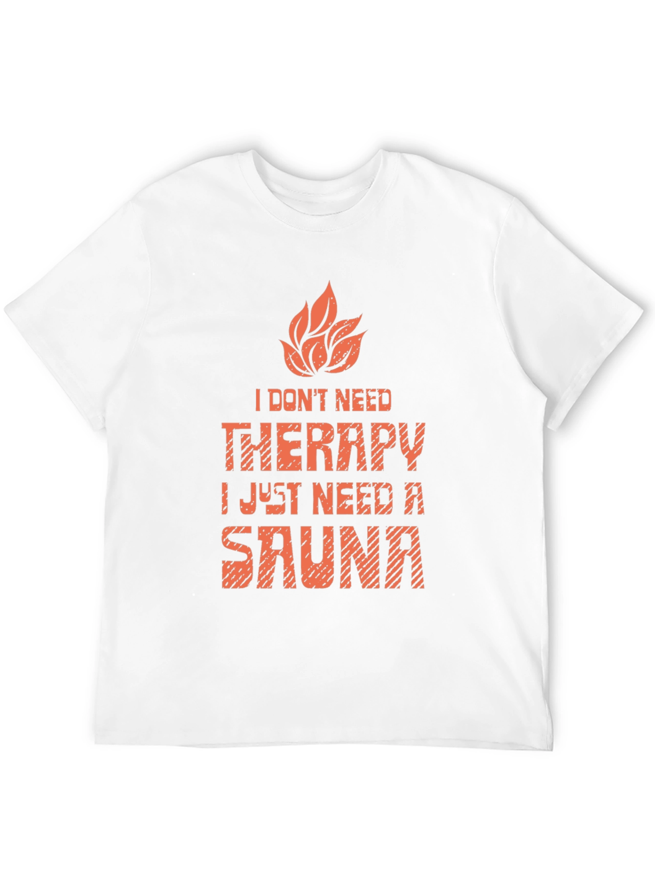 Funny Sauna T-Shirt: I Dont Need Therapy