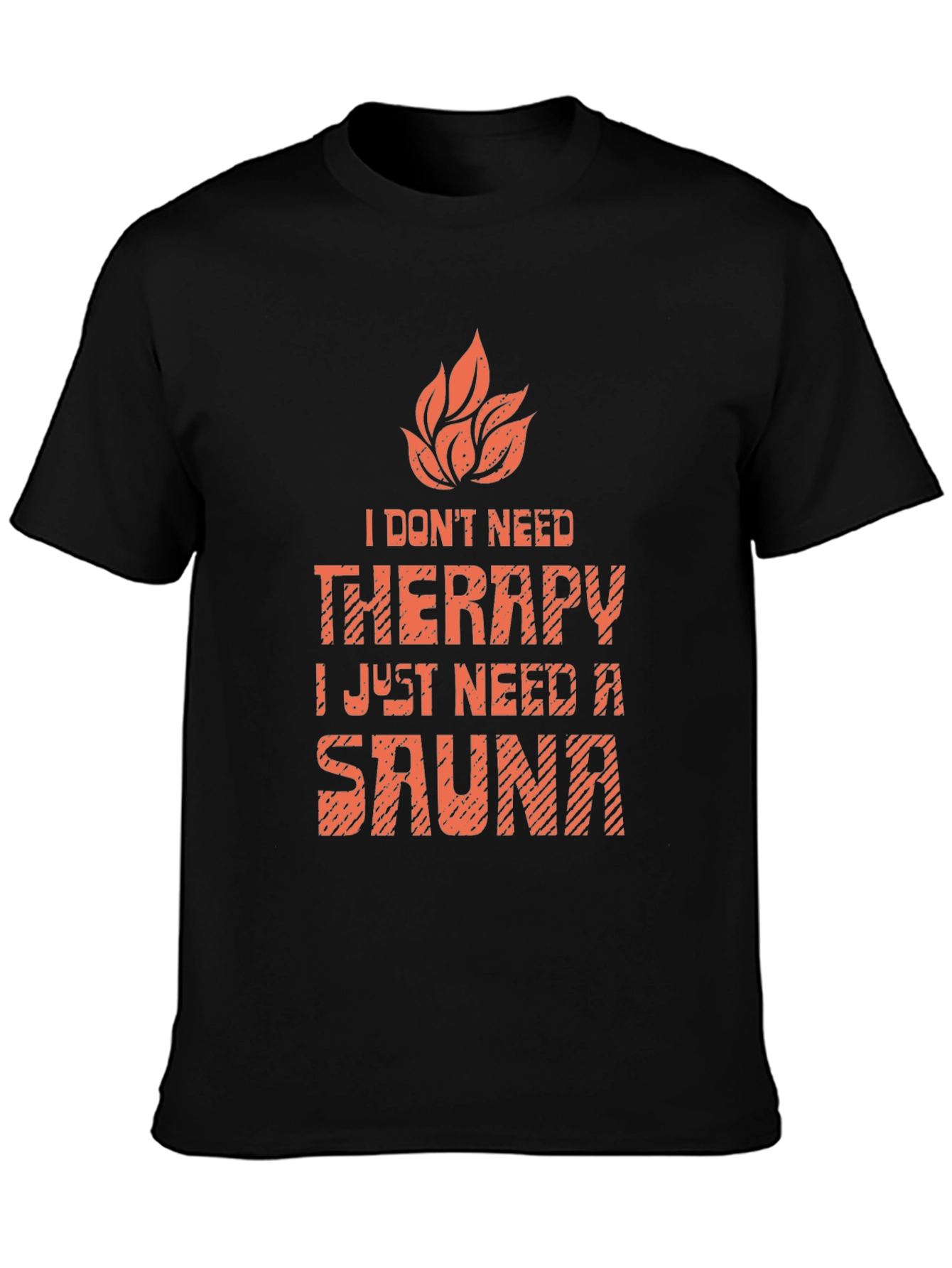 Funny Sauna T-Shirt: I Dont Need Therapy