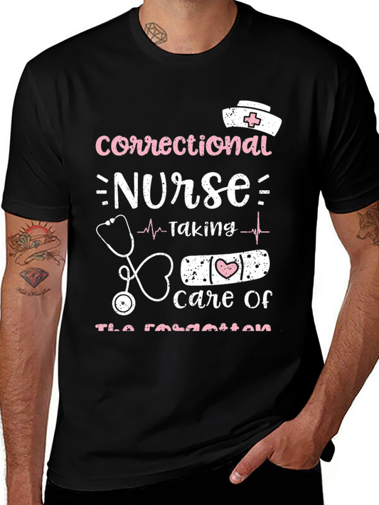 Correctional Nurse T-Shirt - Taking Care of the Forgotten