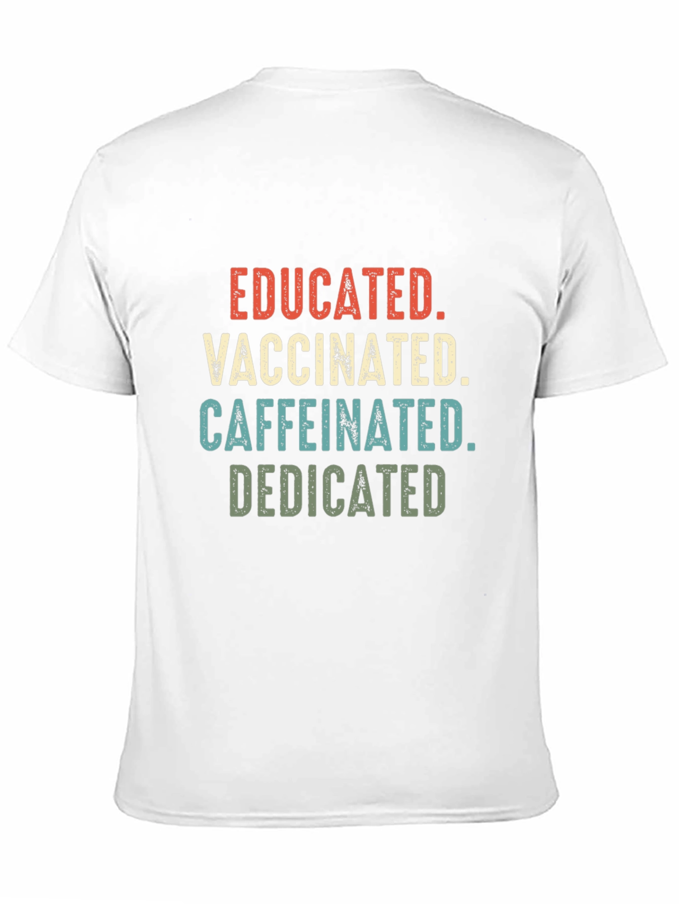 Educated Vaccinated Caffeinated Dedicated Graphic Tee