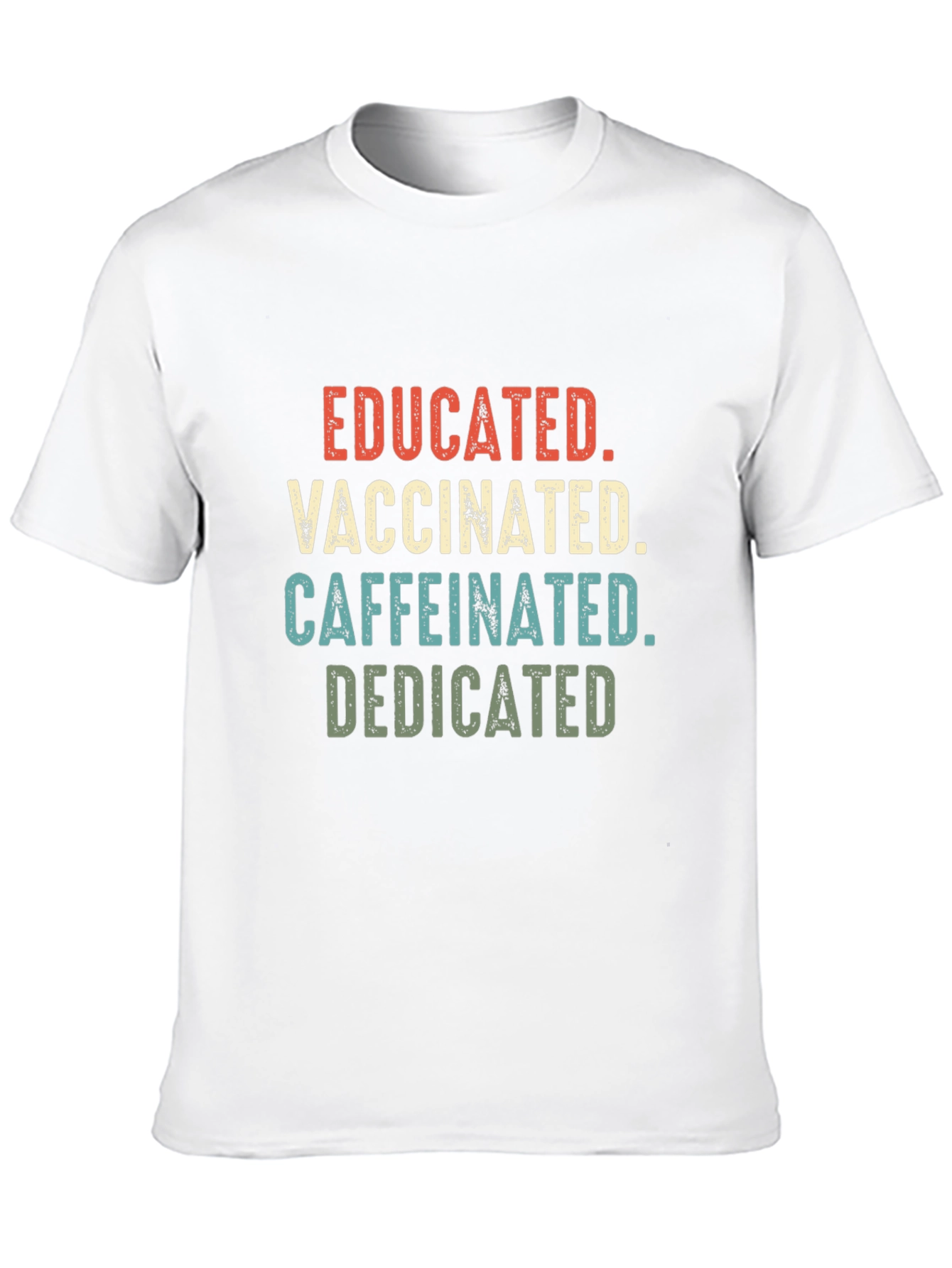 Educated Vaccinated Caffeinated Dedicated Graphic Tee
