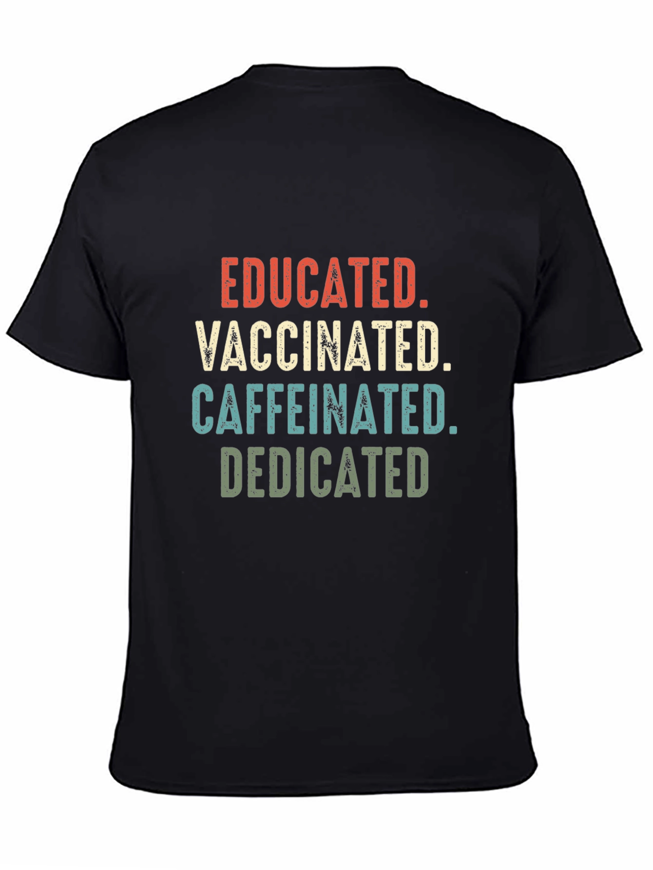 Educated Vaccinated Caffeinated Dedicated Graphic Tee