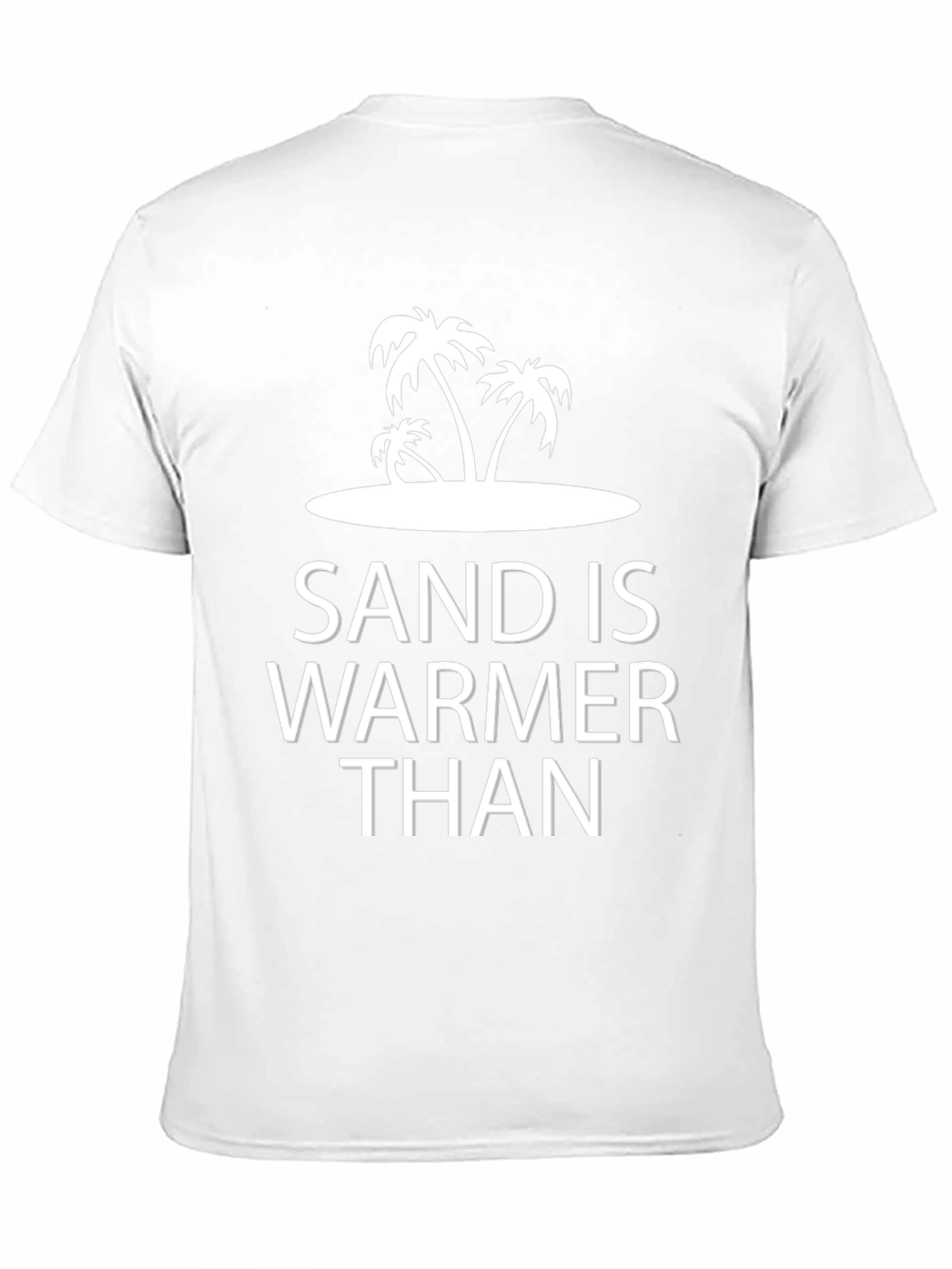 Sand is Warmer Than Tee