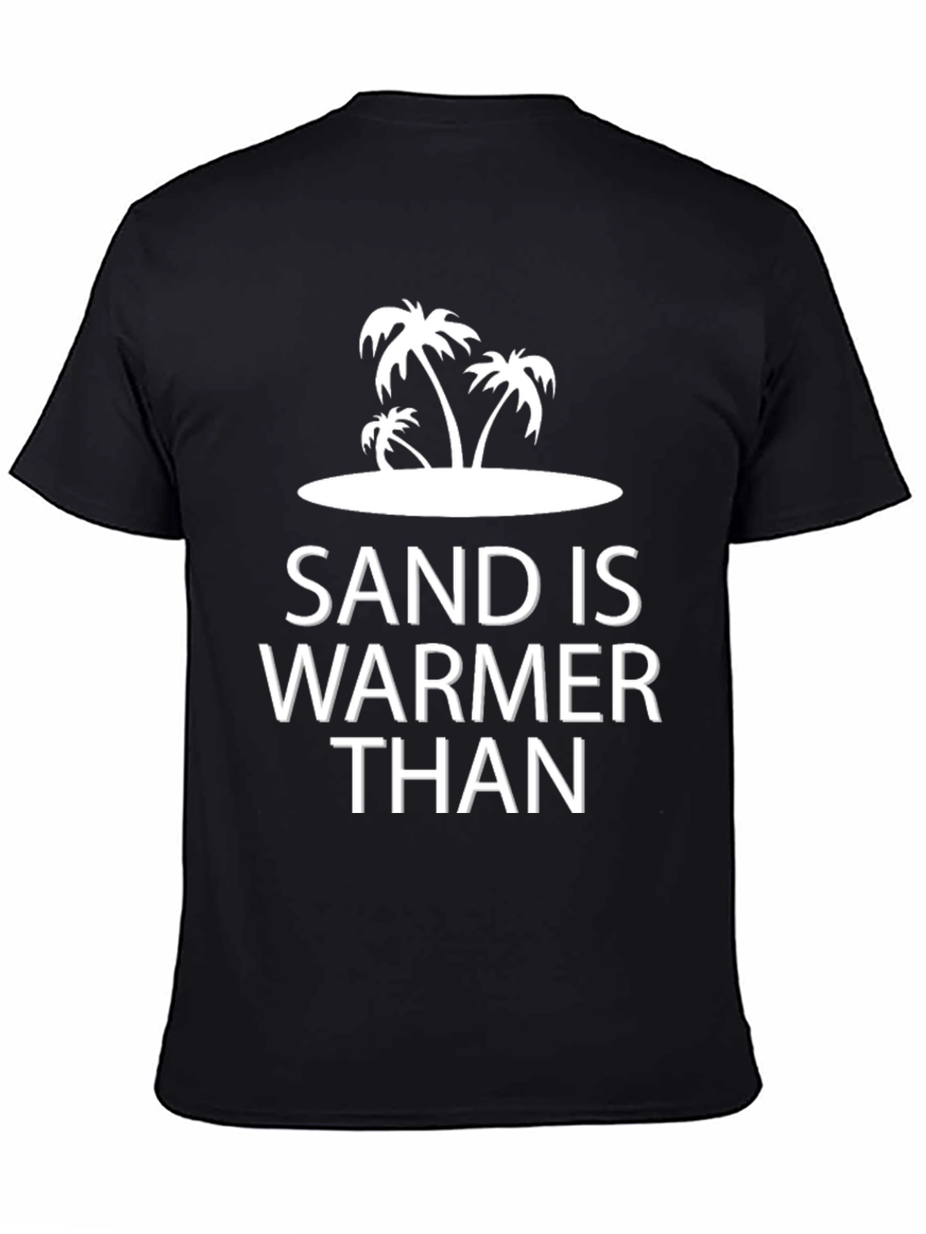 Sand is Warmer Than Tee