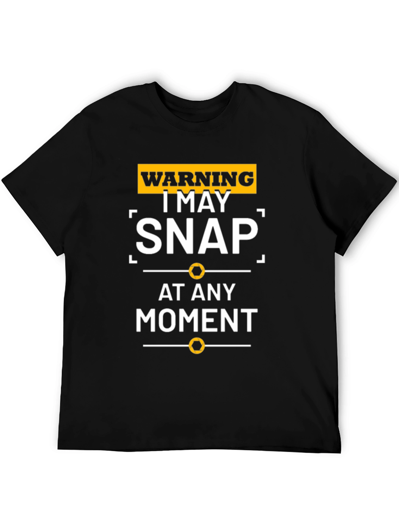 Warning Snap T-Shirt - Funny Sarcastic Graphic Tee