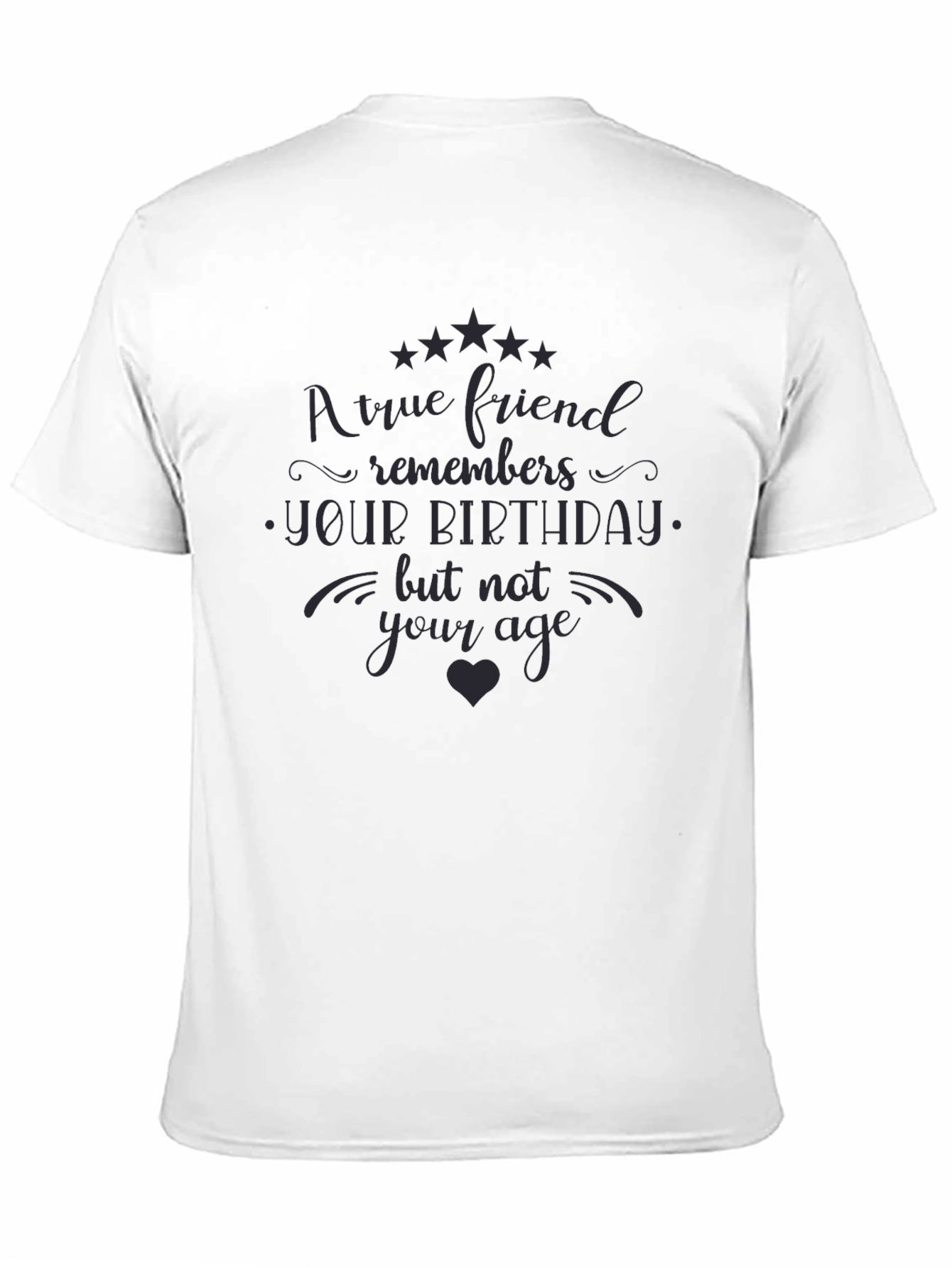 True Friend Birthday T-Shirt - Novelty Tee